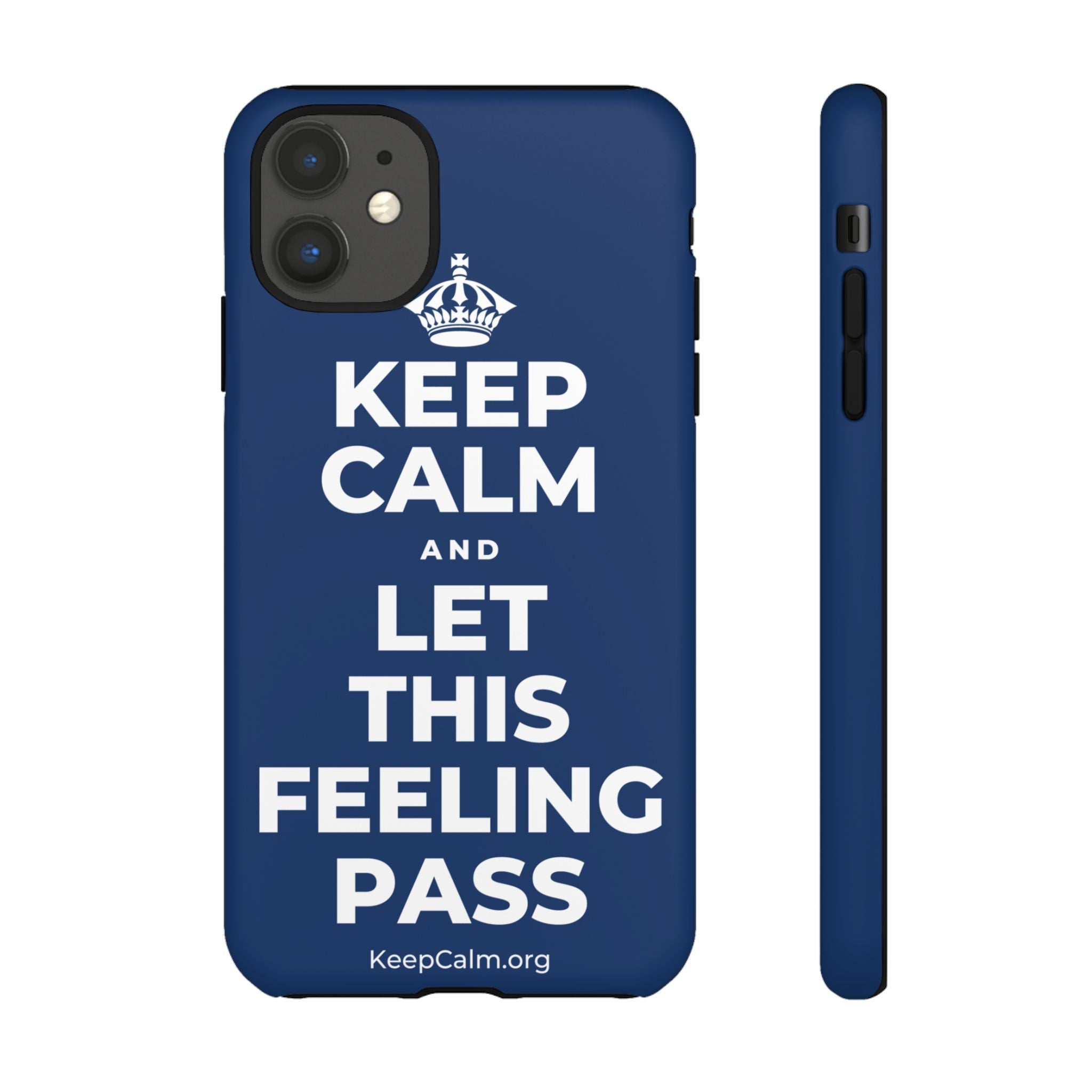 KEEP CALM AND LET THIS FEELING PASS Phone Case