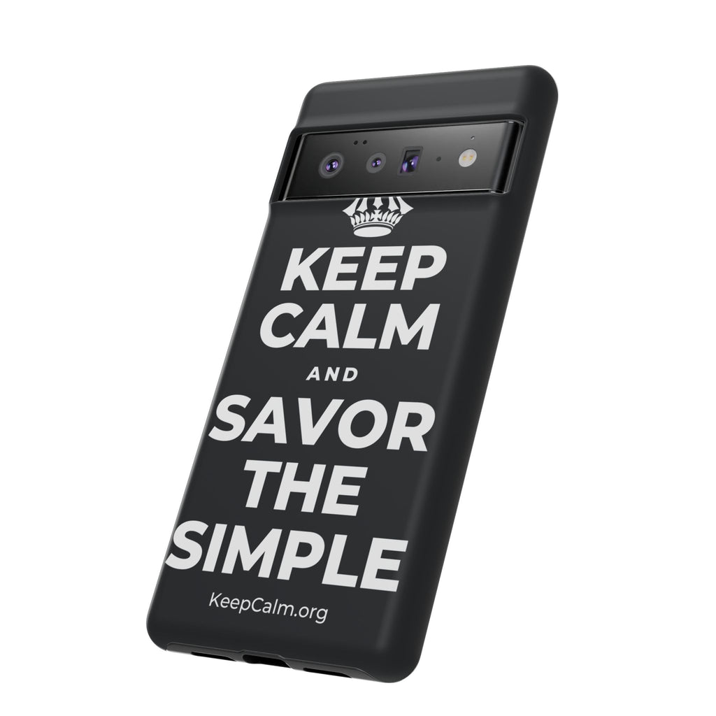 KEEP CALM AND SAVOR THE SIMPLE Phone Case (Dark)