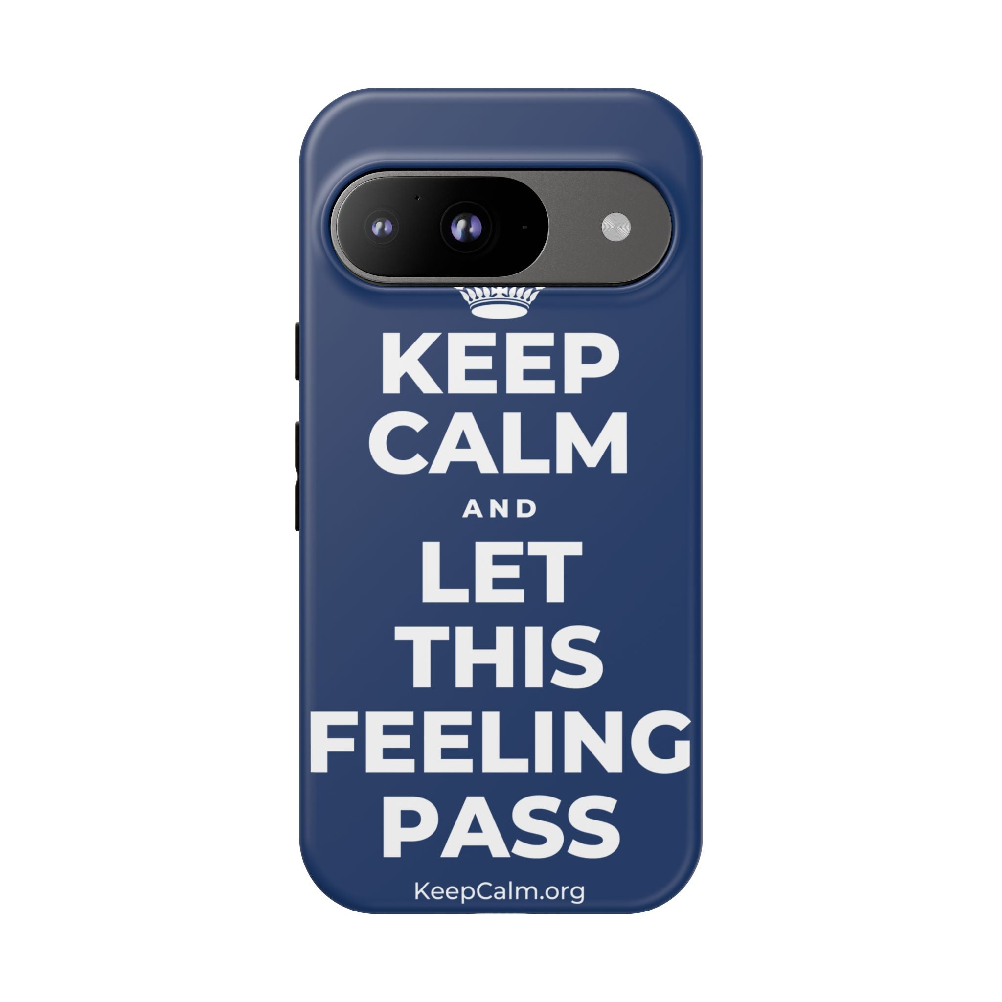 KEEP CALM AND LET THIS FEELING PASS Phone Case