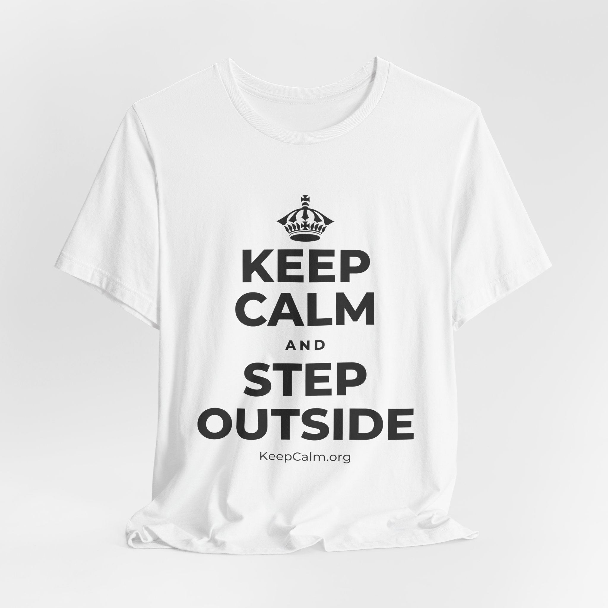 KEEP CALM AND STEP OUTSIDE T-Shirt (White–Asphalt)