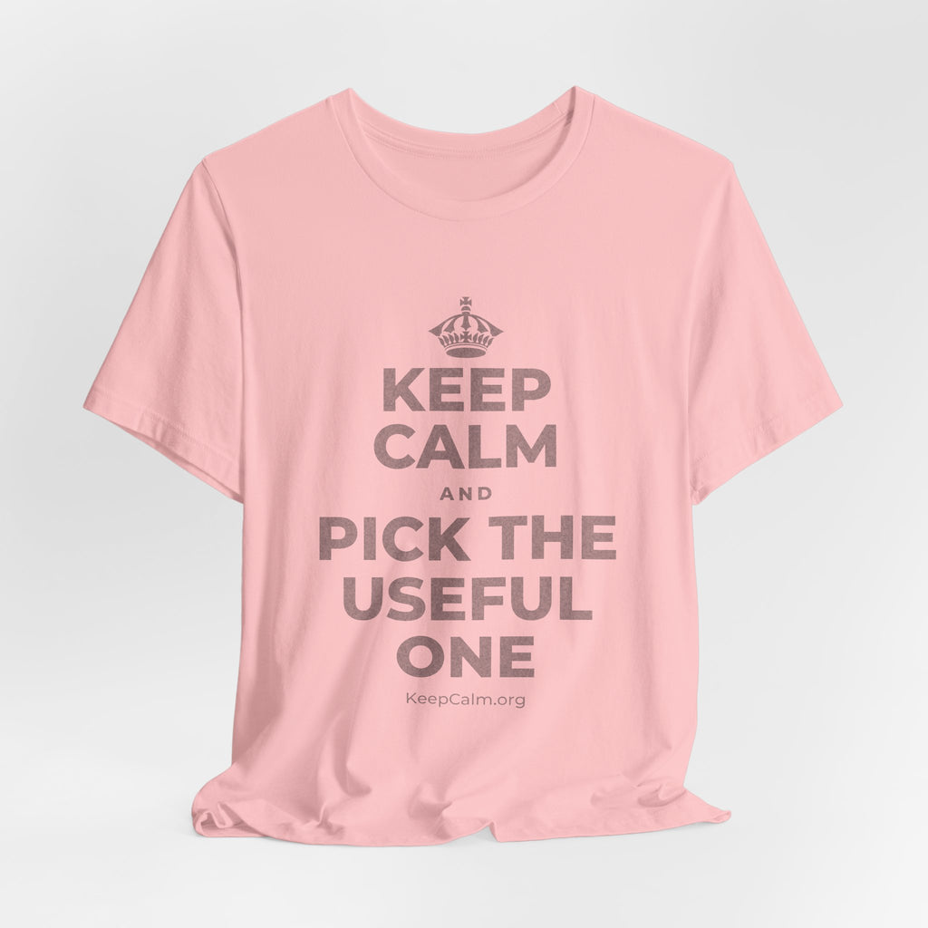 KEEP CALM AND PICK THE USEFUL ONE T-Shirt (White–Asphalt)