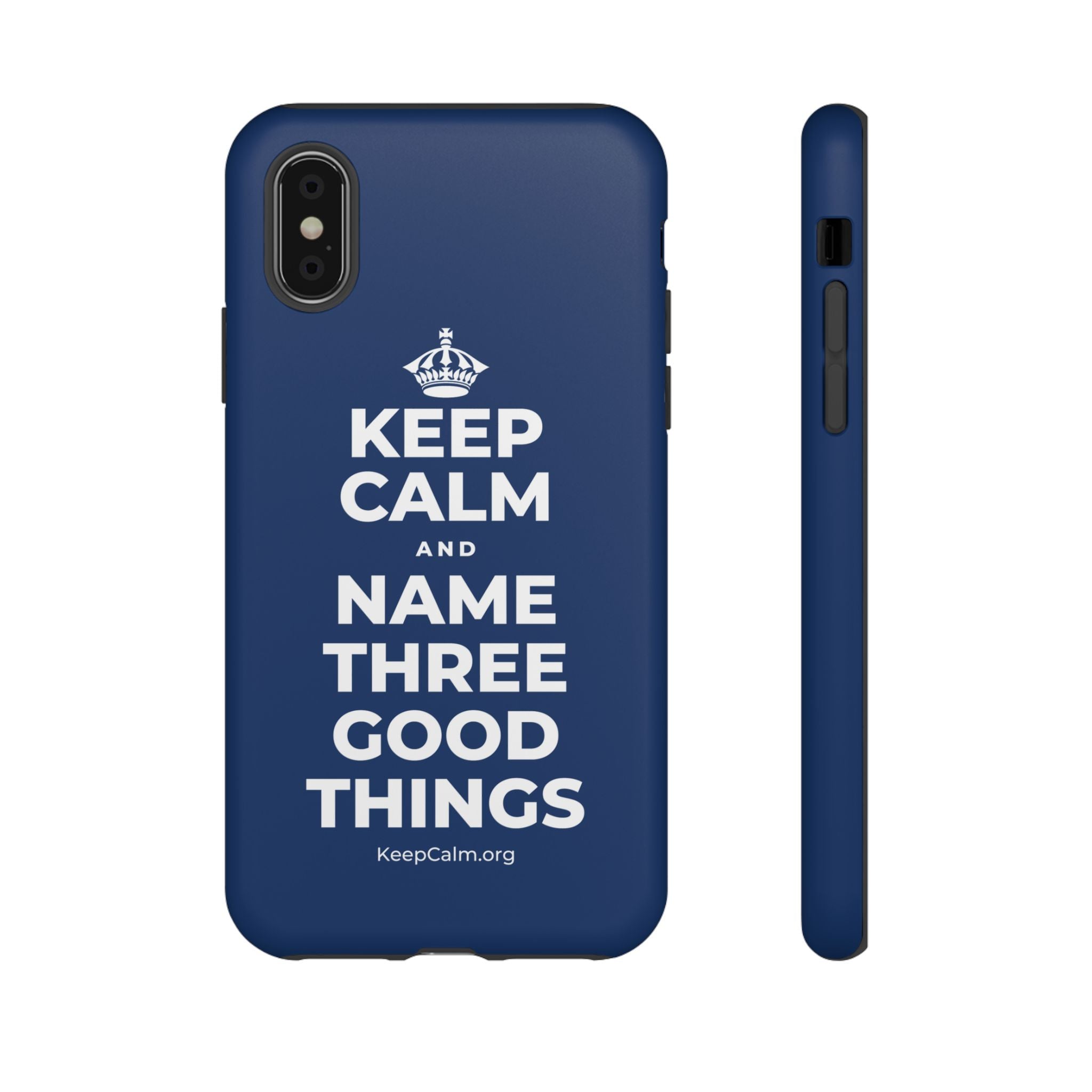 KEEP CALM AND NAME THREE GOOD THINGS Phone Case