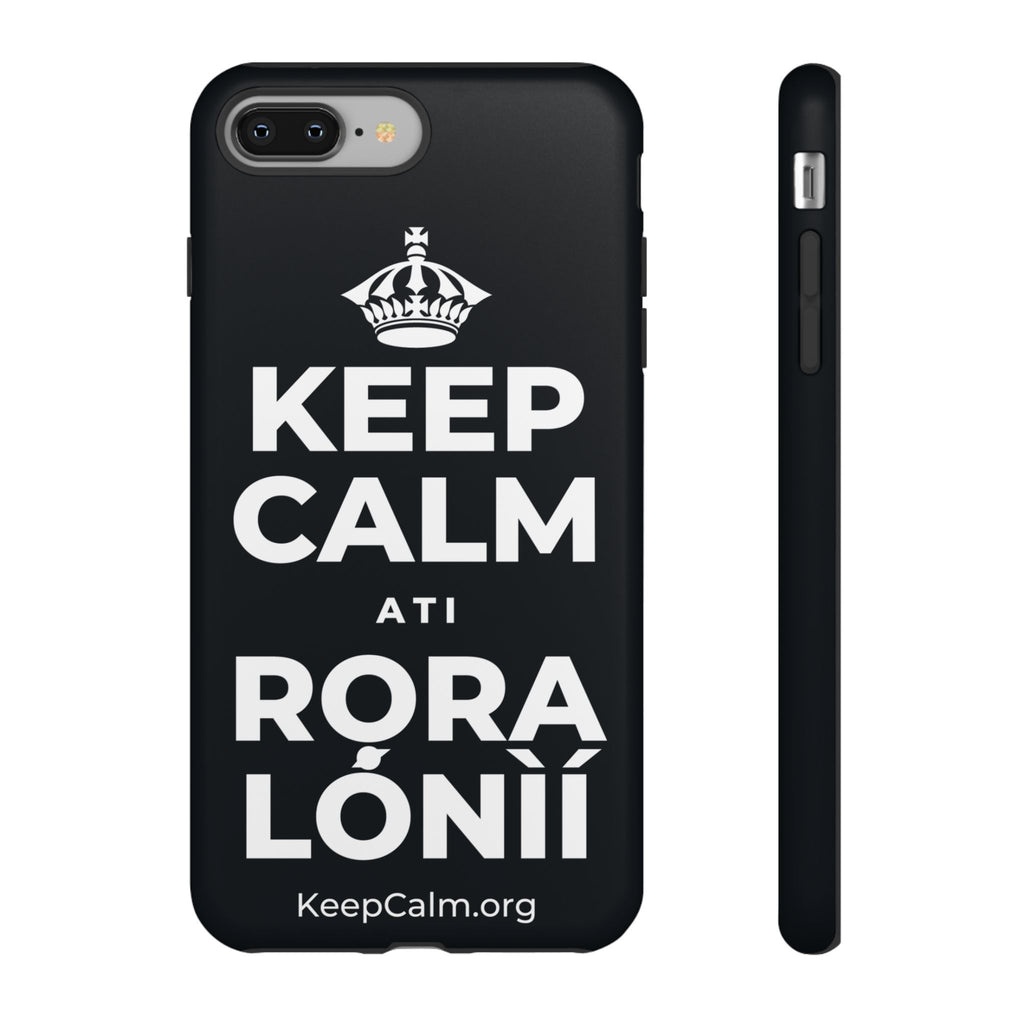 KEEP CALM ATI RỌRA LÓNÌÍ Phone Case (Dark)