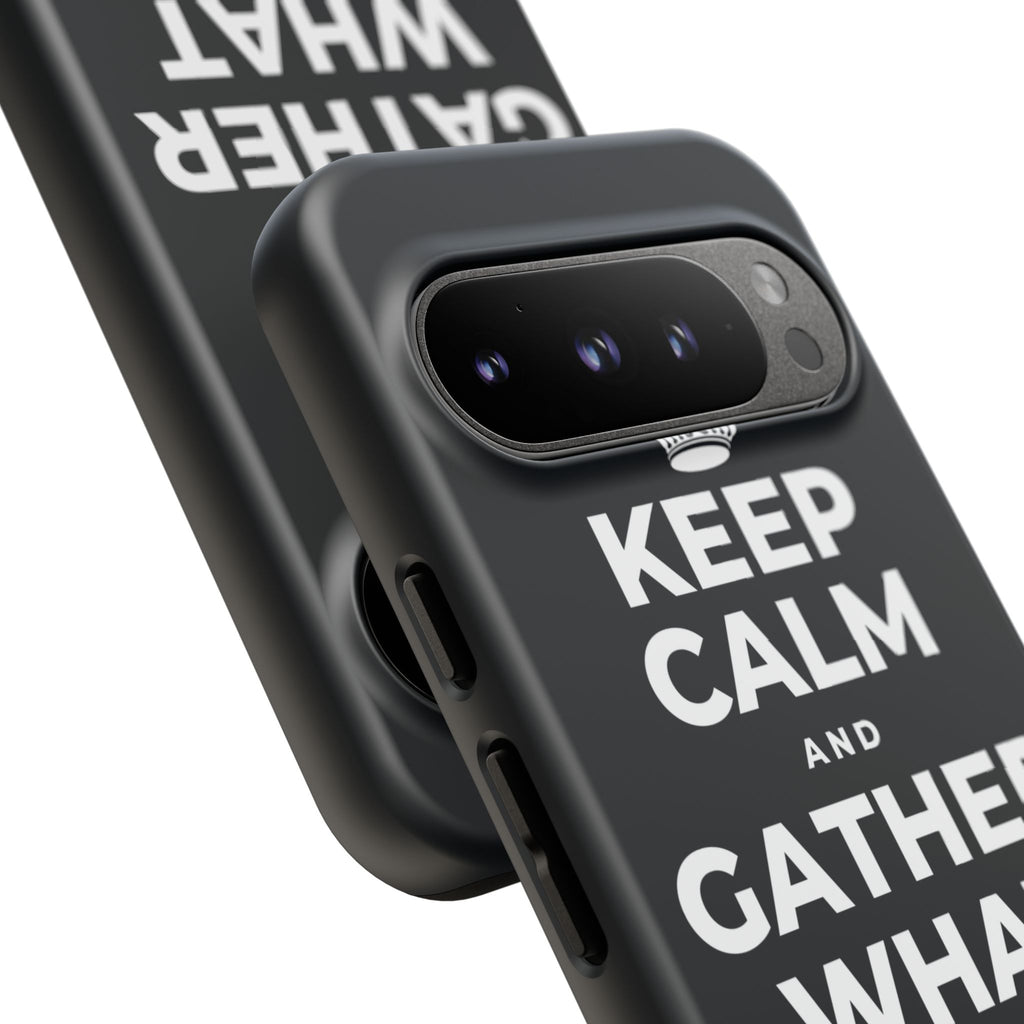 KEEP CALM AND GATHER WHAT YOU'RE GRATEFUL FOR Phone Case (Dark)
