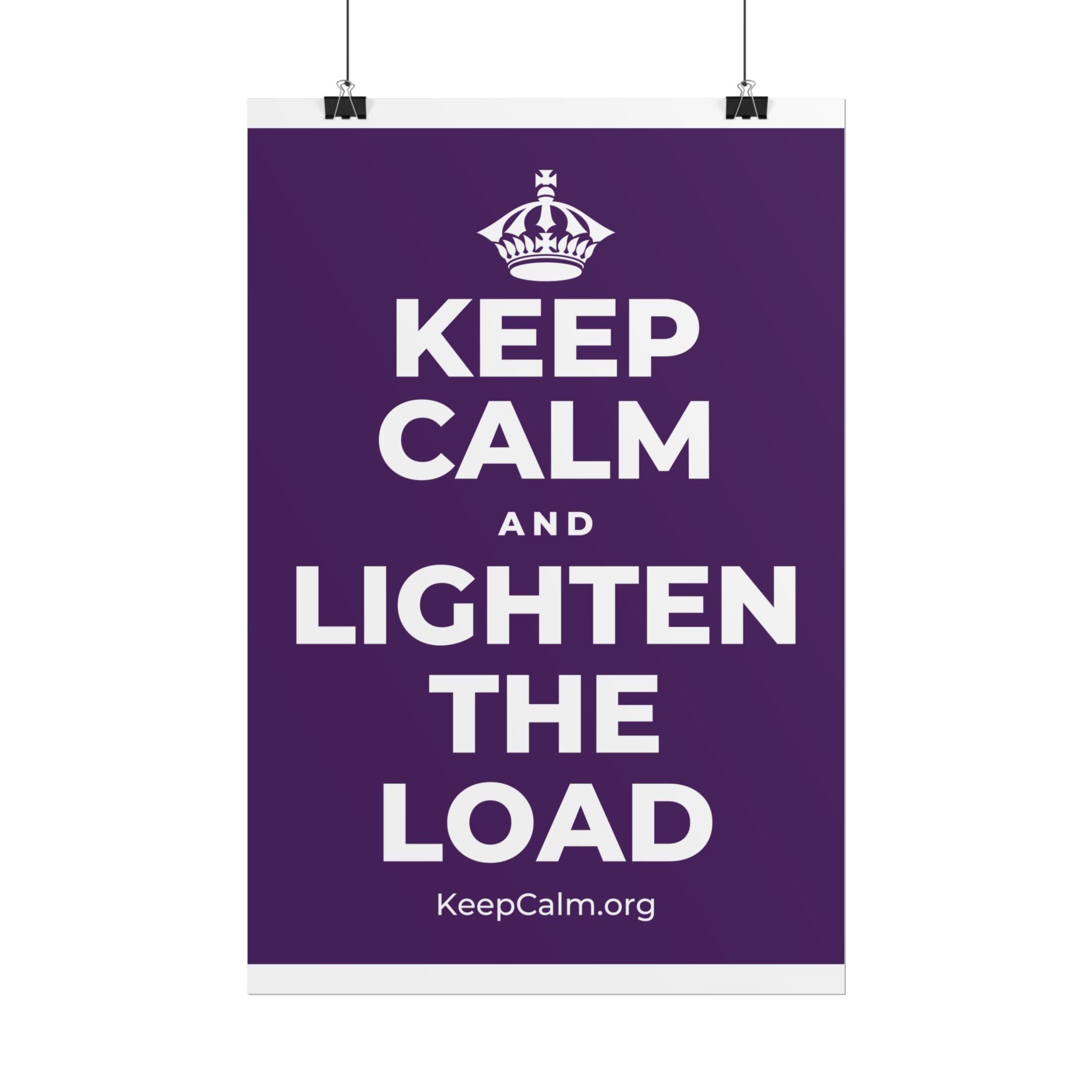 KEEP CALM AND LIGHTEN THE LOAD Poster