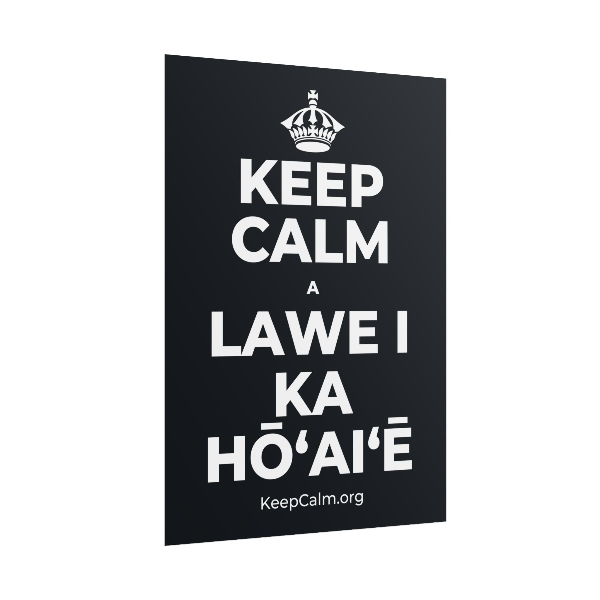 KEEP CALM A LAWE I KA HŌʻAIʻĒ Poster (Dark)