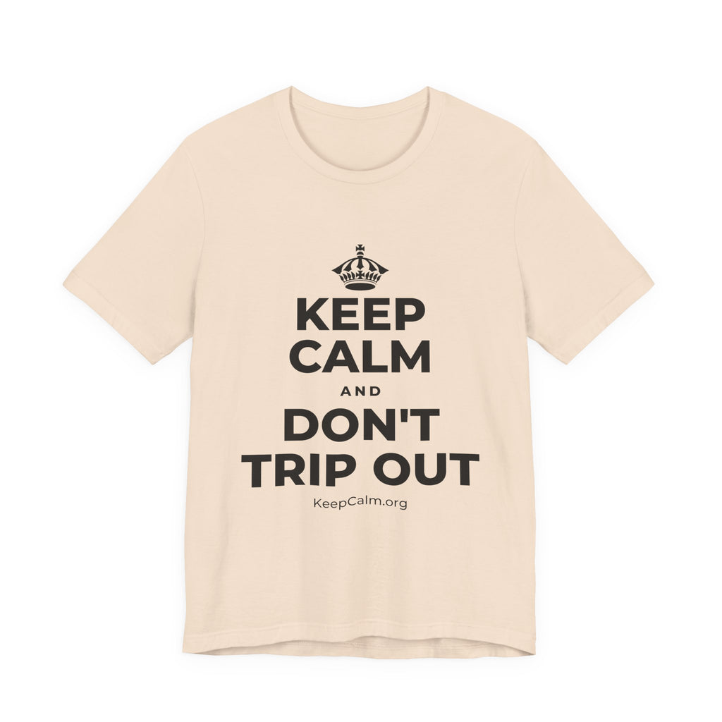 KEEP CALM AND DON'T TRIP OUT T-Shirt (Soft Cream–Heather Mauve)