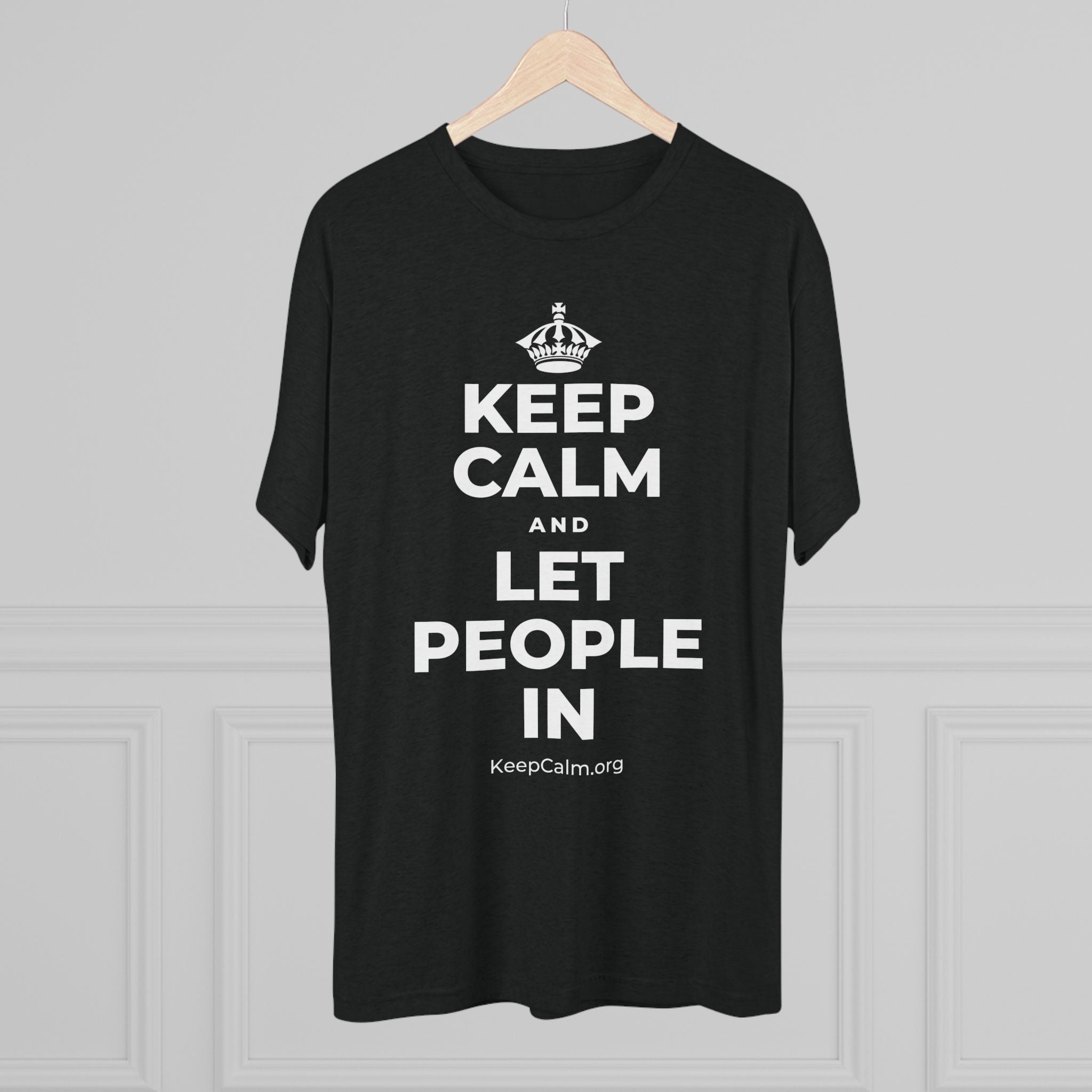 KEEP CALM AND LET PEOPLE IN Tri-Blend Tee