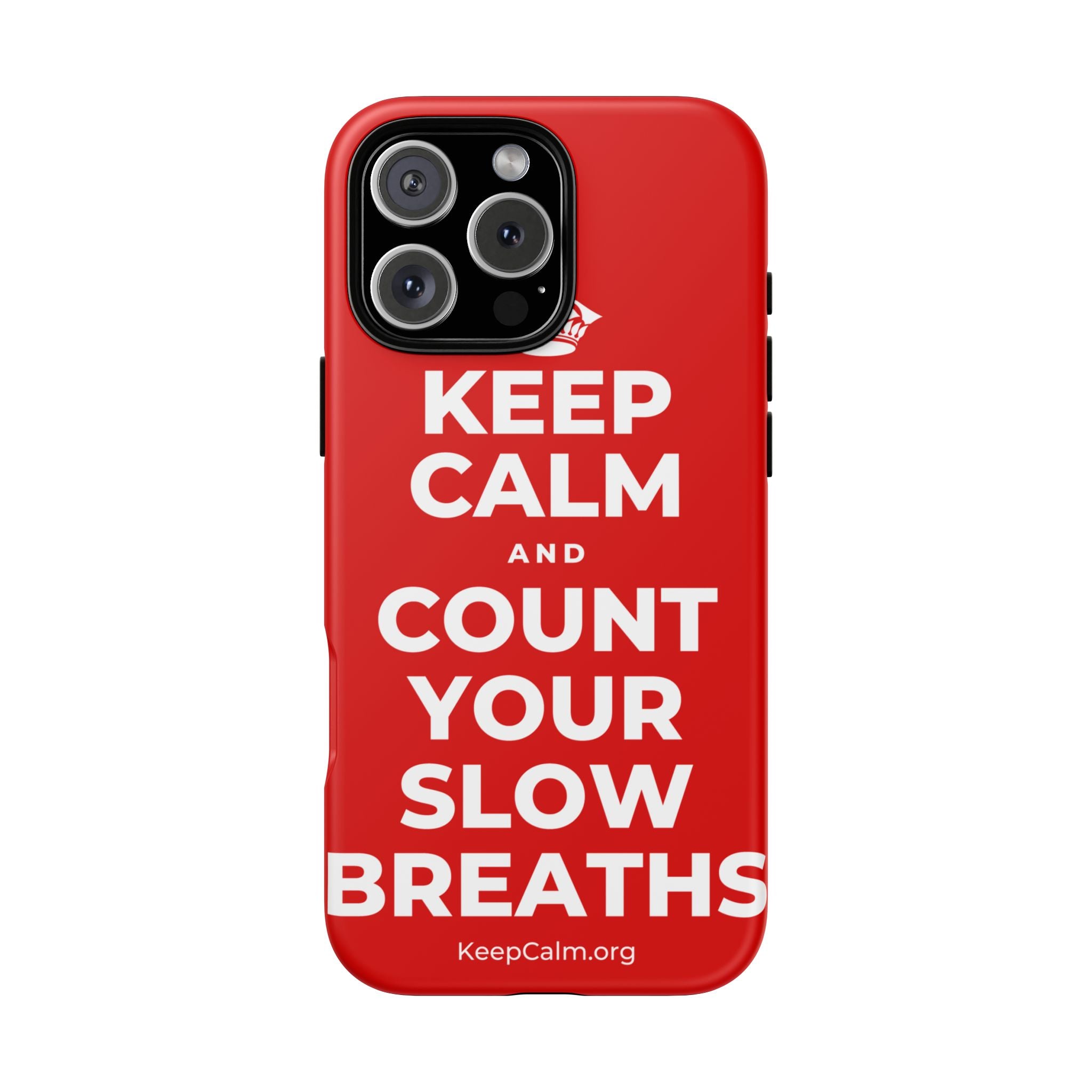 KEEP CALM AND COUNT YOUR SLOW BREATHS Phone Case