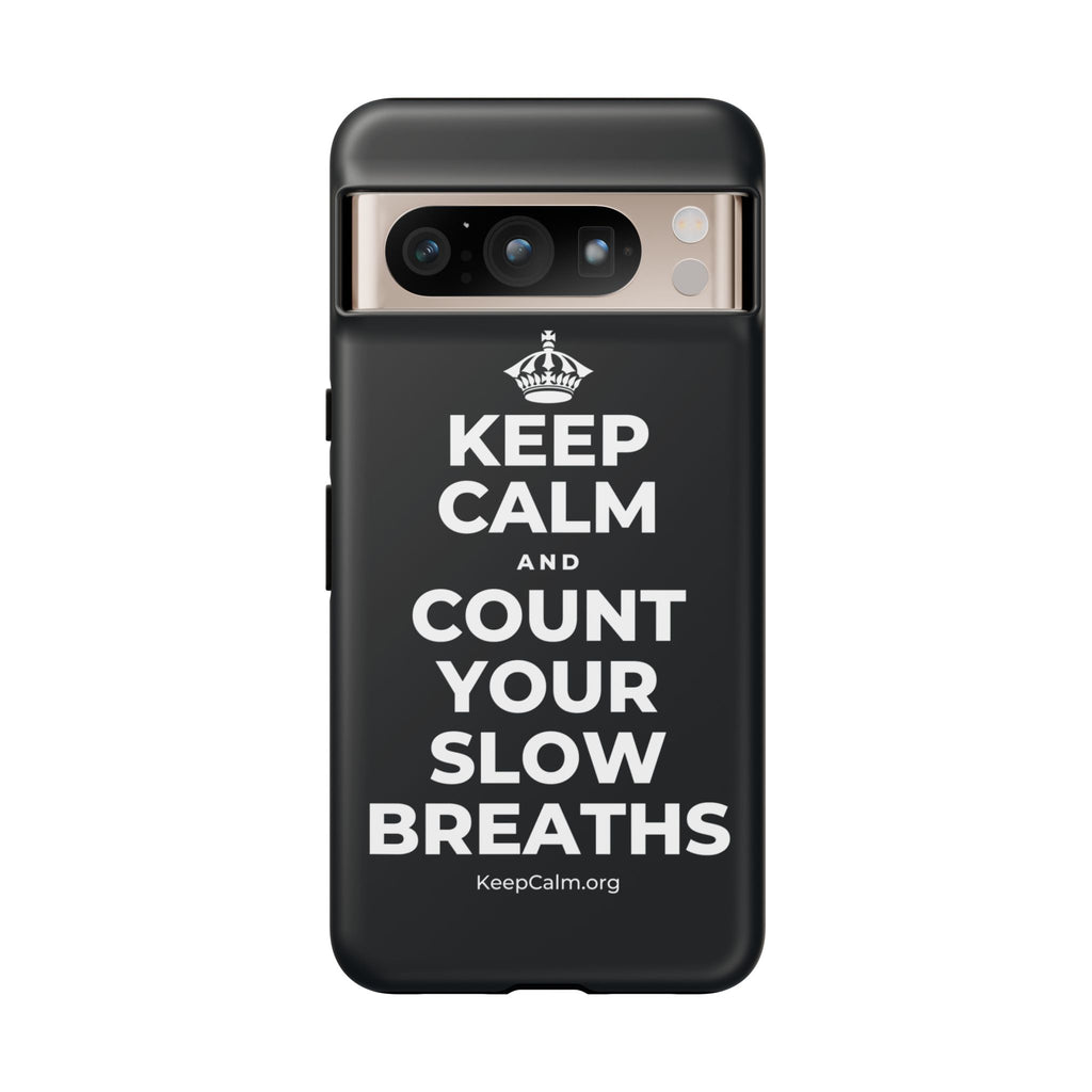 KEEP CALM AND COUNT YOUR SLOW BREATHS Phone Case (Dark)