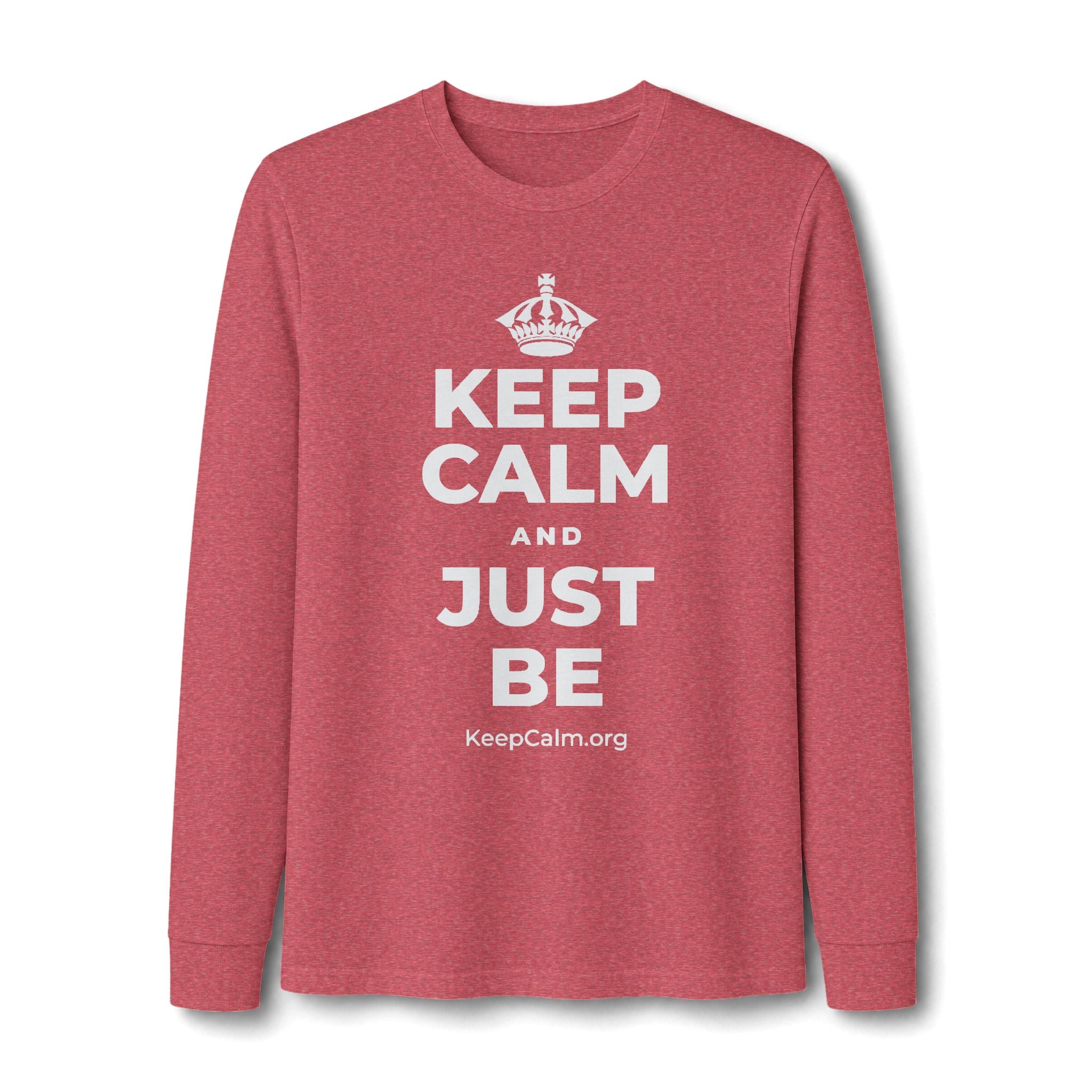 KEEP CALM AND JUST BE Long Sleeve Tee
