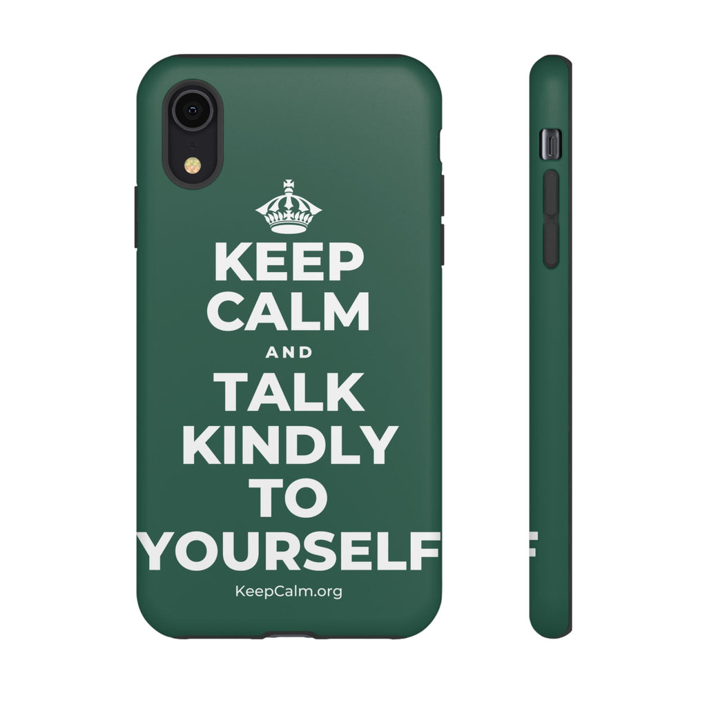 KEEP CALM AND TALK KINDLY TO YOURSELF Phone Case