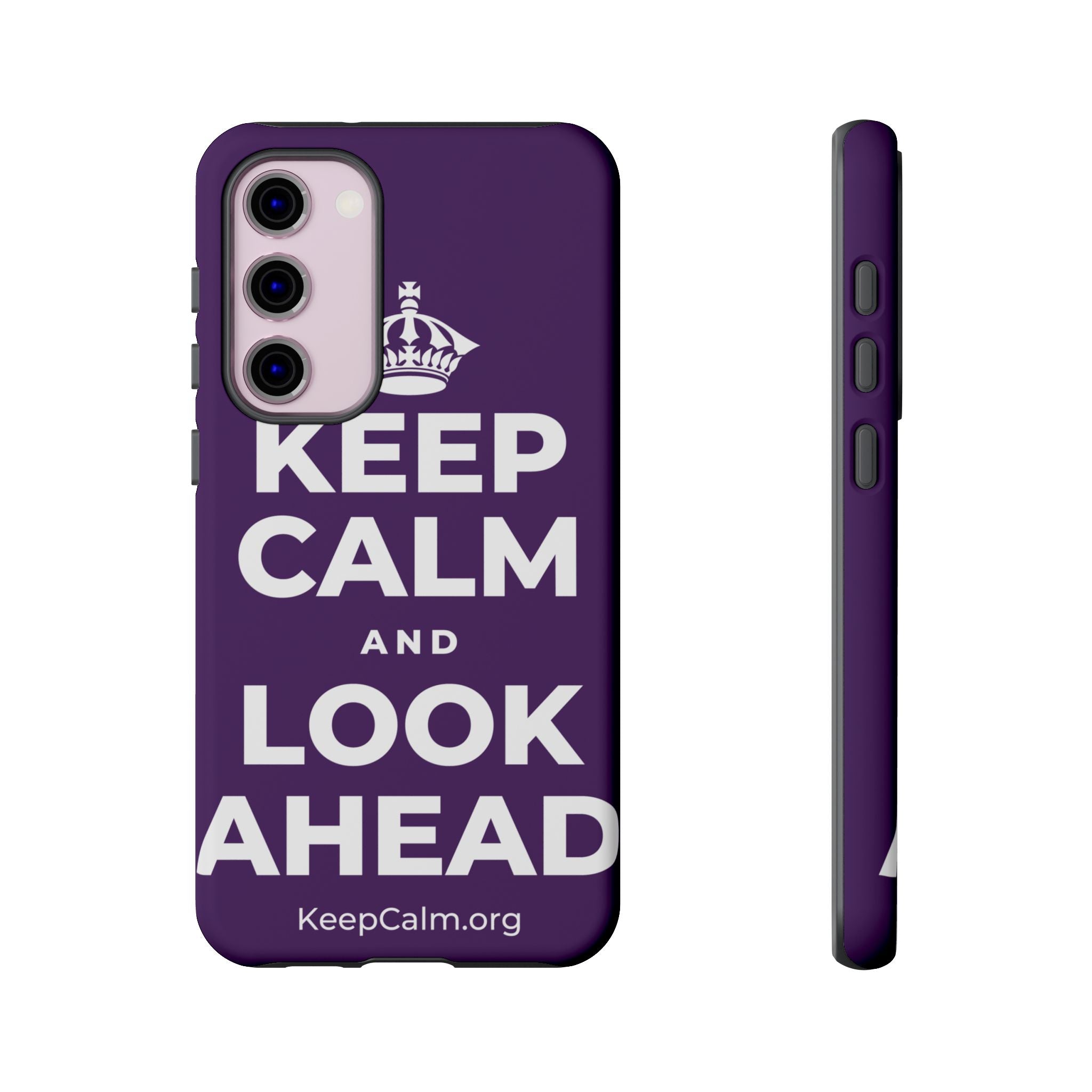 KEEP CALM AND LOOK AHEAD Phone Case