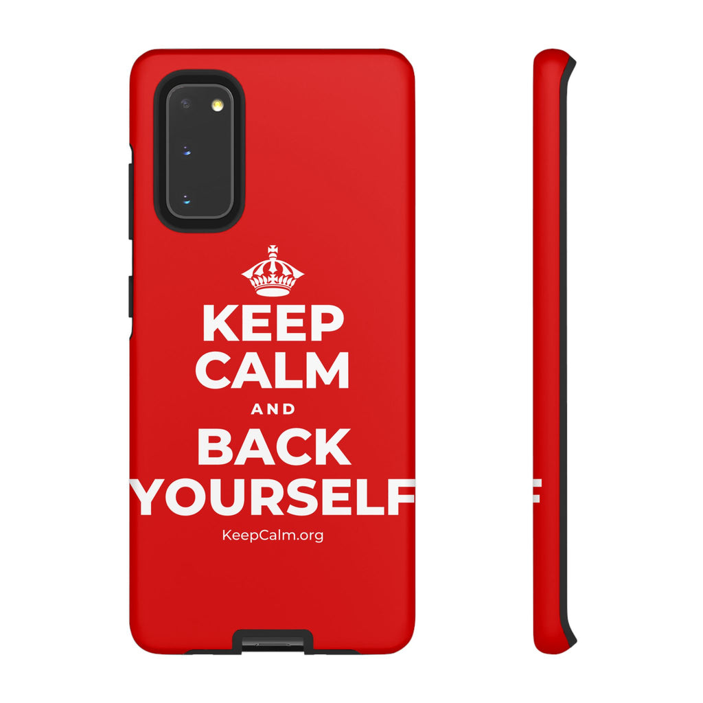 KEEP CALM AND BACK YOURSELF Phone Case
