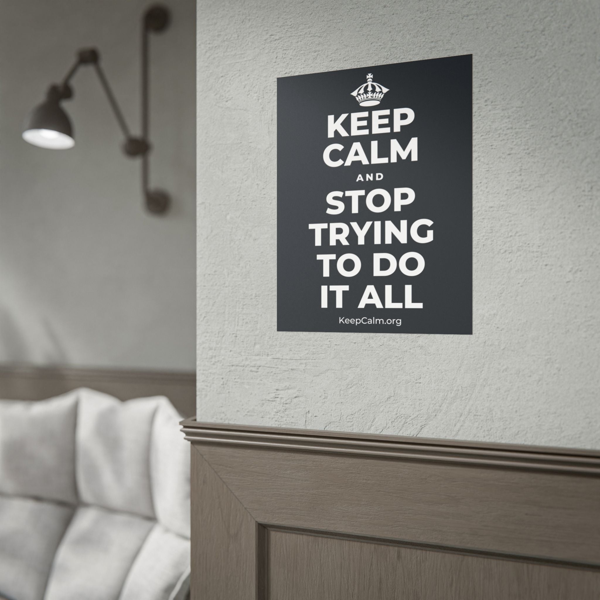 KEEP CALM AND STOP TRYING TO DO IT ALL Poster (Dark)