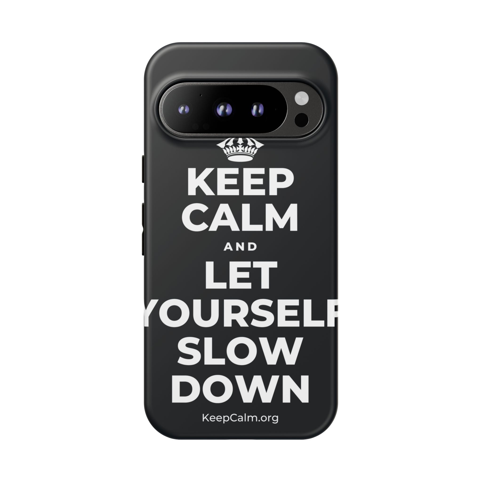 KEEP CALM AND LET YOURSELF SLOW DOWN Phone Case (Dark)