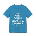 KEEP CALM AND GIVE ✌️ A CHANCE T-Shirt (White–Asphalt)
