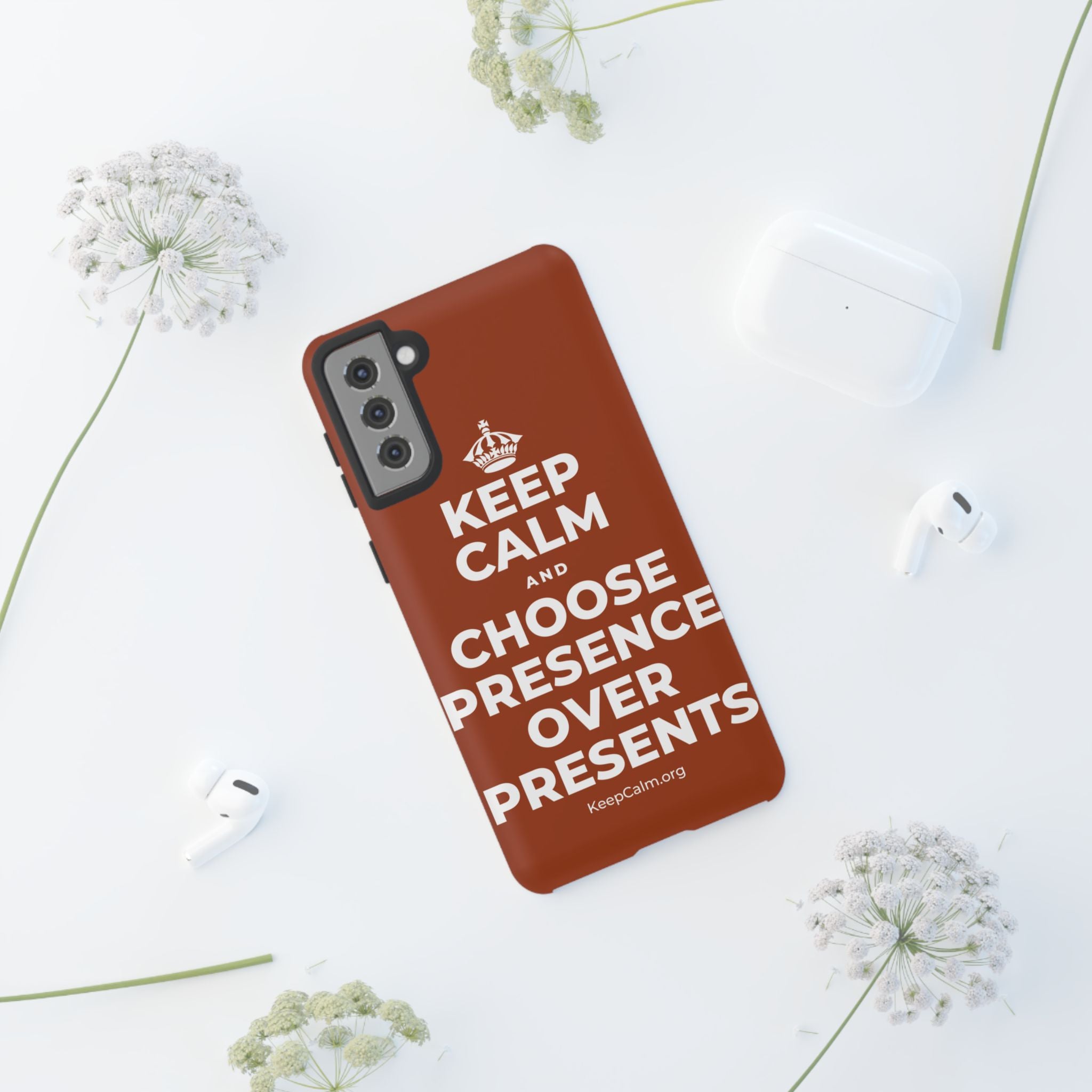 KEEP CALM AND CHOOSE PRESENCE OVER PRESENTS Phone Case
