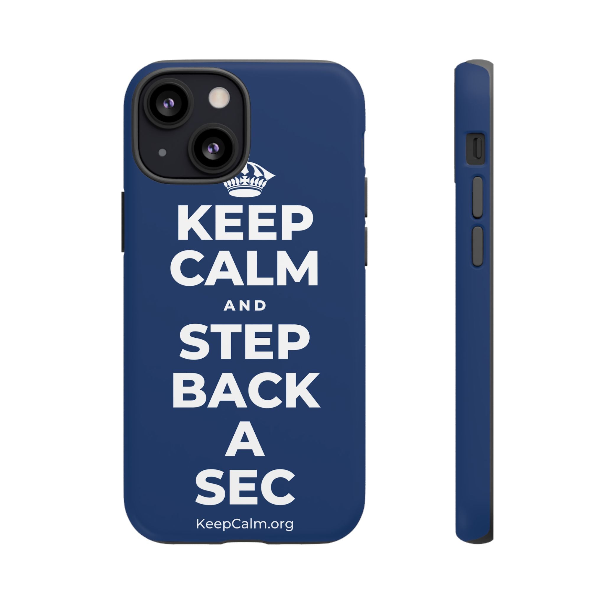 KEEP CALM AND STEP BACK A SEC Phone Case