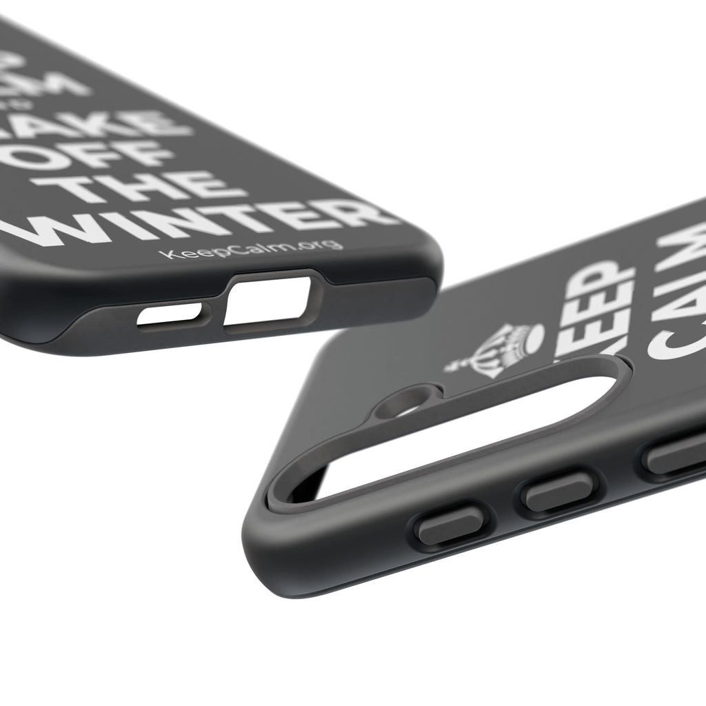 KEEP CALM AND SHAKE OFF THE WINTER Phone Case (Dark)