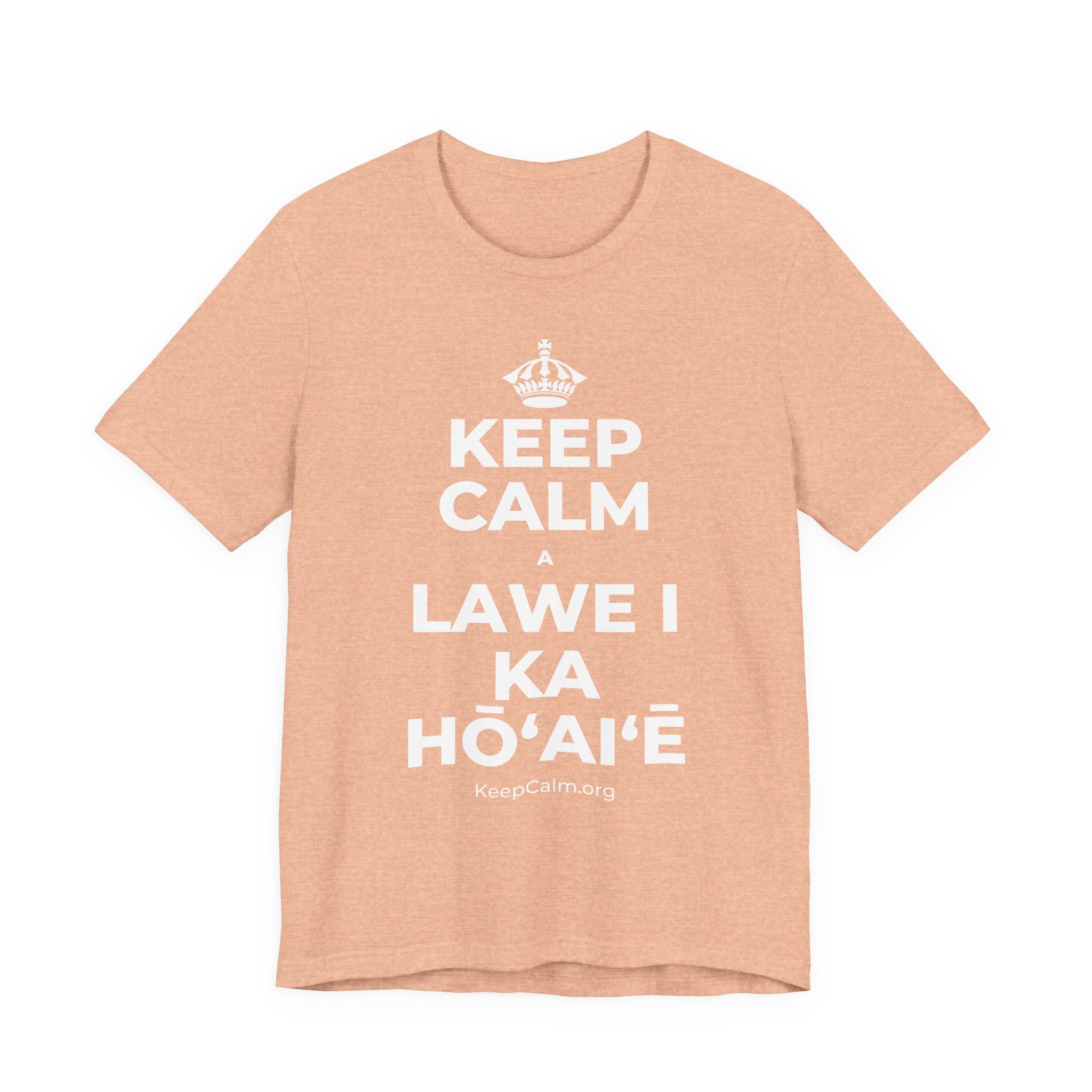 KEEP CALM A LAWE I KA HŌʻAIʻĒ T-Shirt (Soft Cream–Heather Mauve)