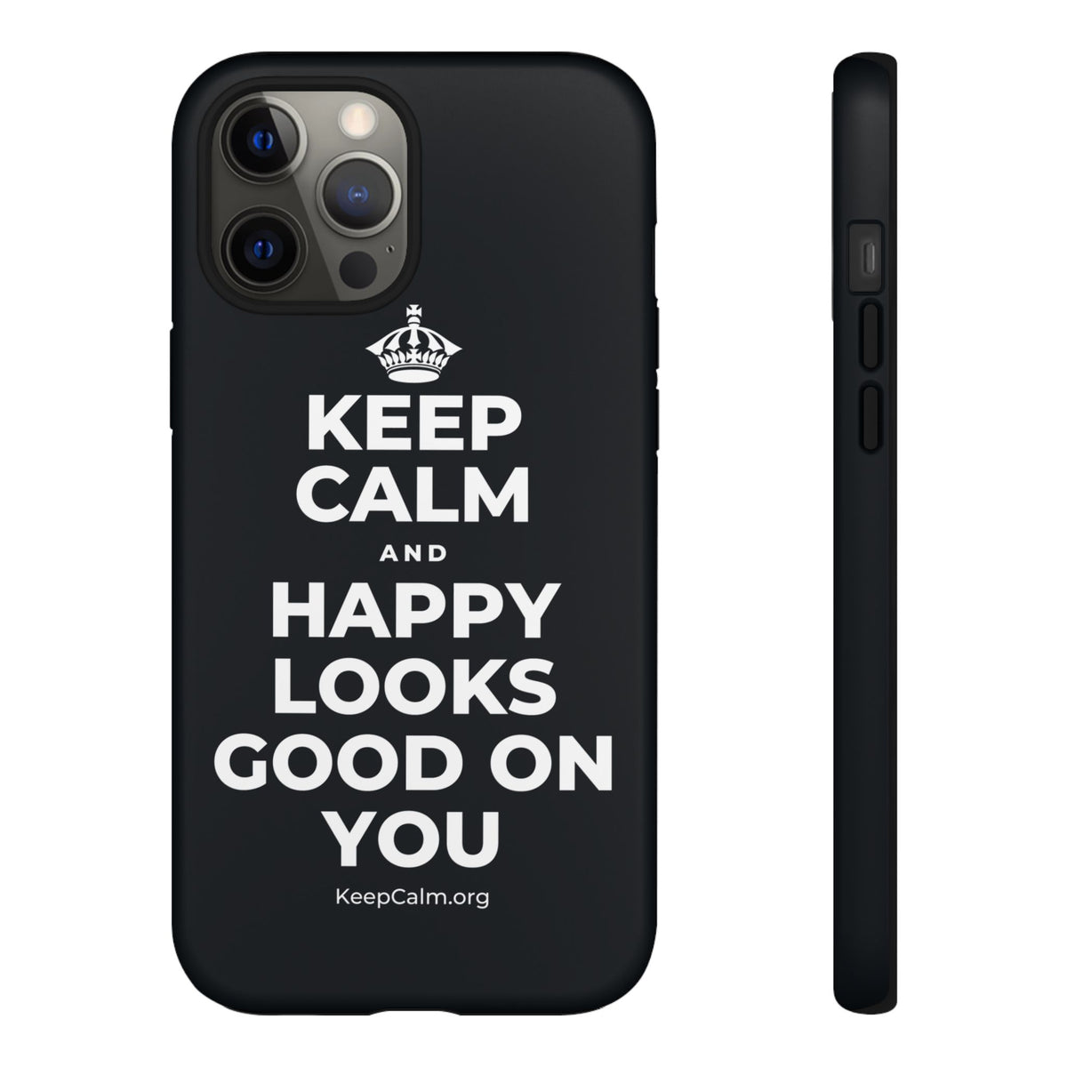 KEEP CALM AND HAPPY LOOKS GOOD ON YOU Phone Case (Dark)