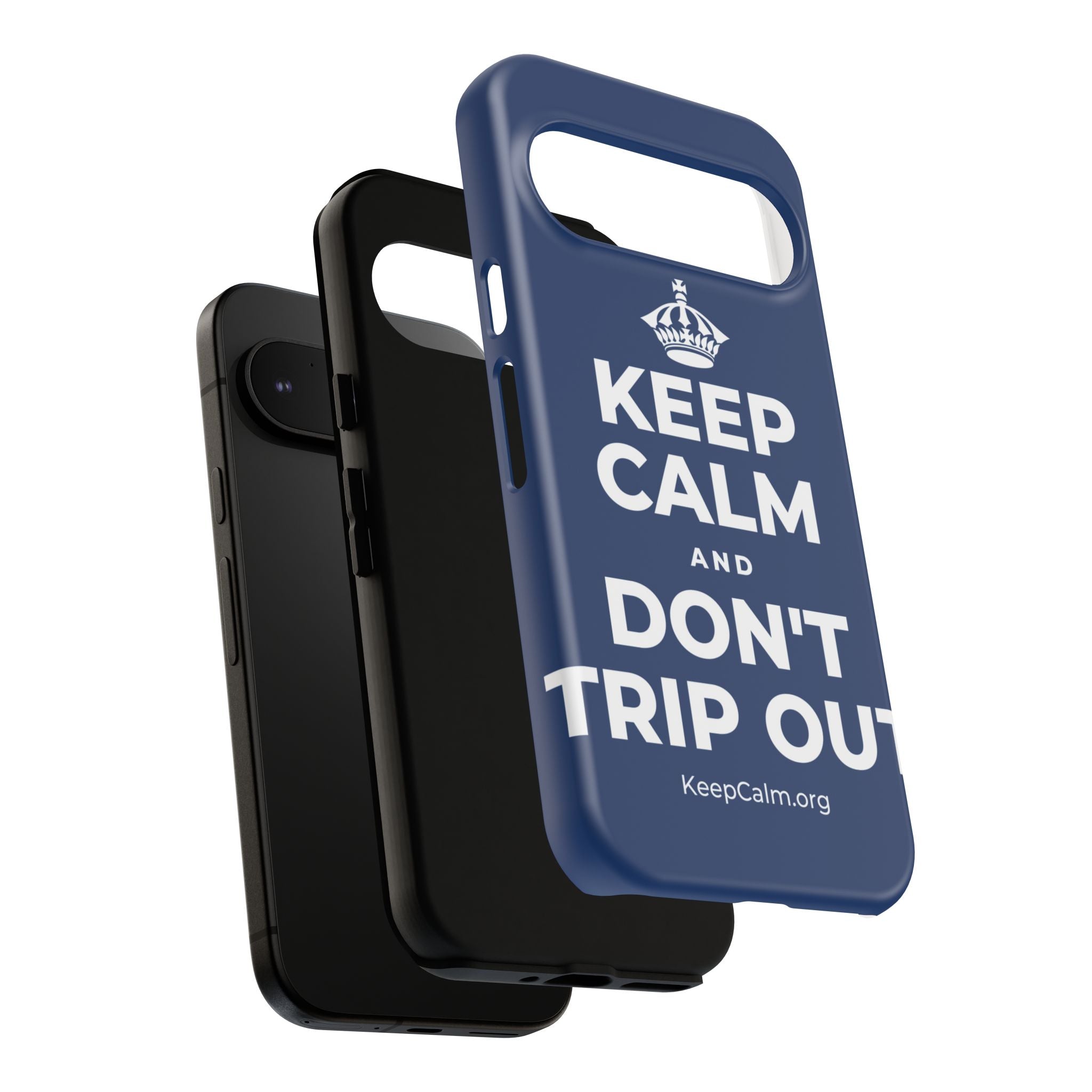 KEEP CALM AND DON'T TRIP OUT Phone Case
