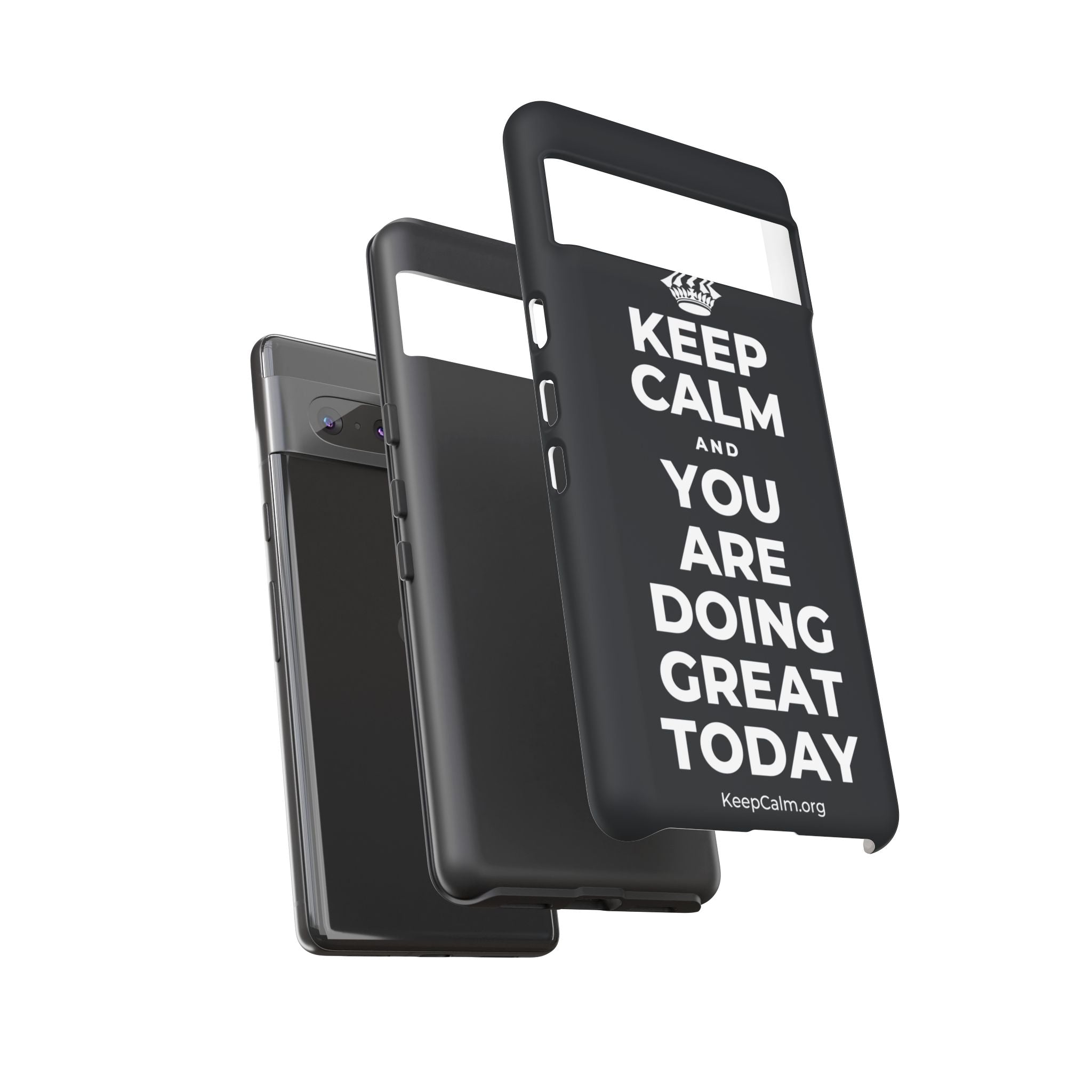 KEEP CALM AND YOU ARE DOING GREAT TODAY Phone Case (Dark)