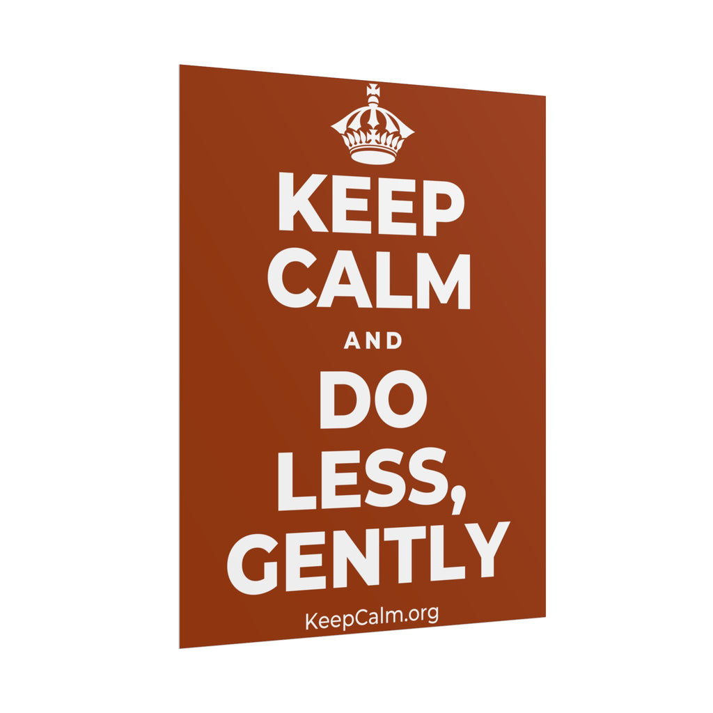 KEEP CALM AND DO LESS, GENTLY Poster