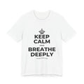KEEP CALM AND BREATHE DEEPLY T-Shirt (White–Asphalt)