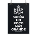KEEP CALM Y SUEÑA UN POCO MÁS GRANDE Poster (Dark)