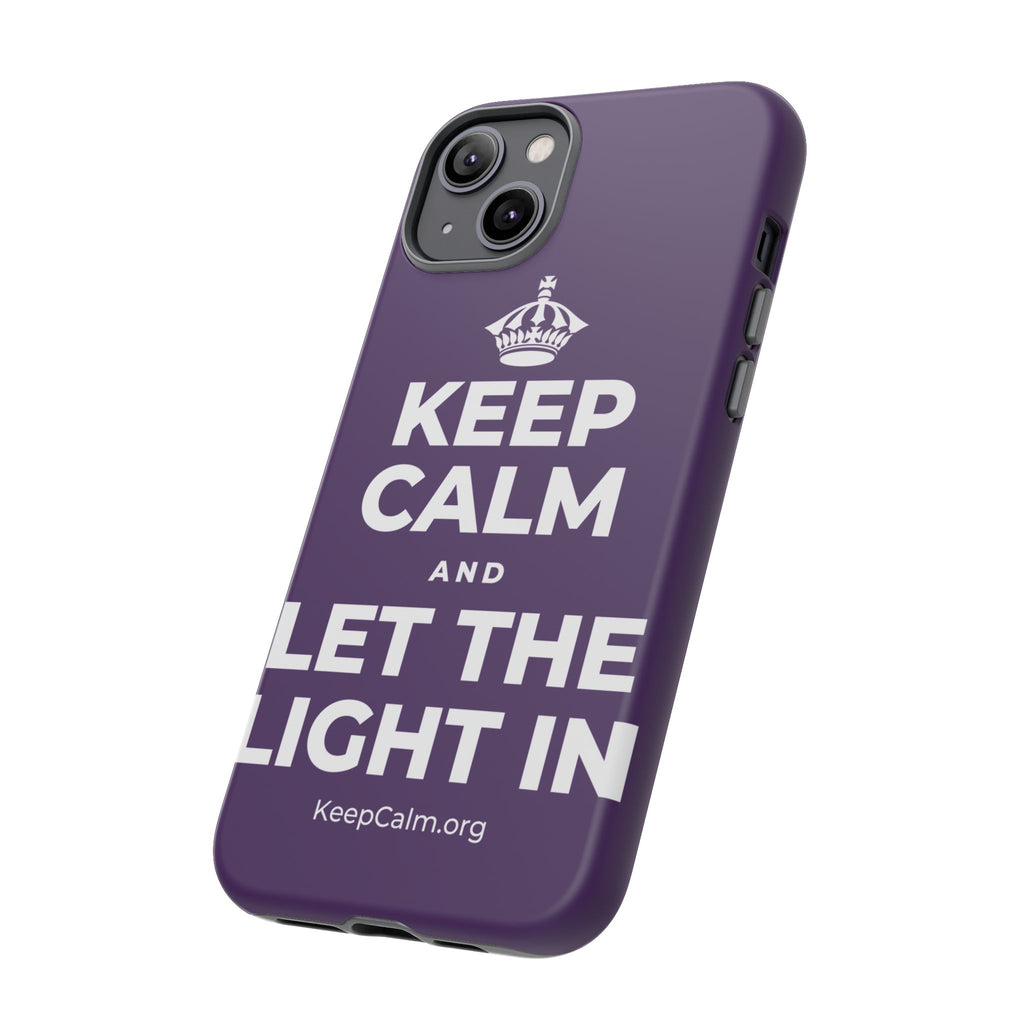 KEEP CALM AND LET THE LIGHT IN Phone Case