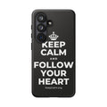 KEEP CALM AND FOLLOW YOUR HEART Phone Case