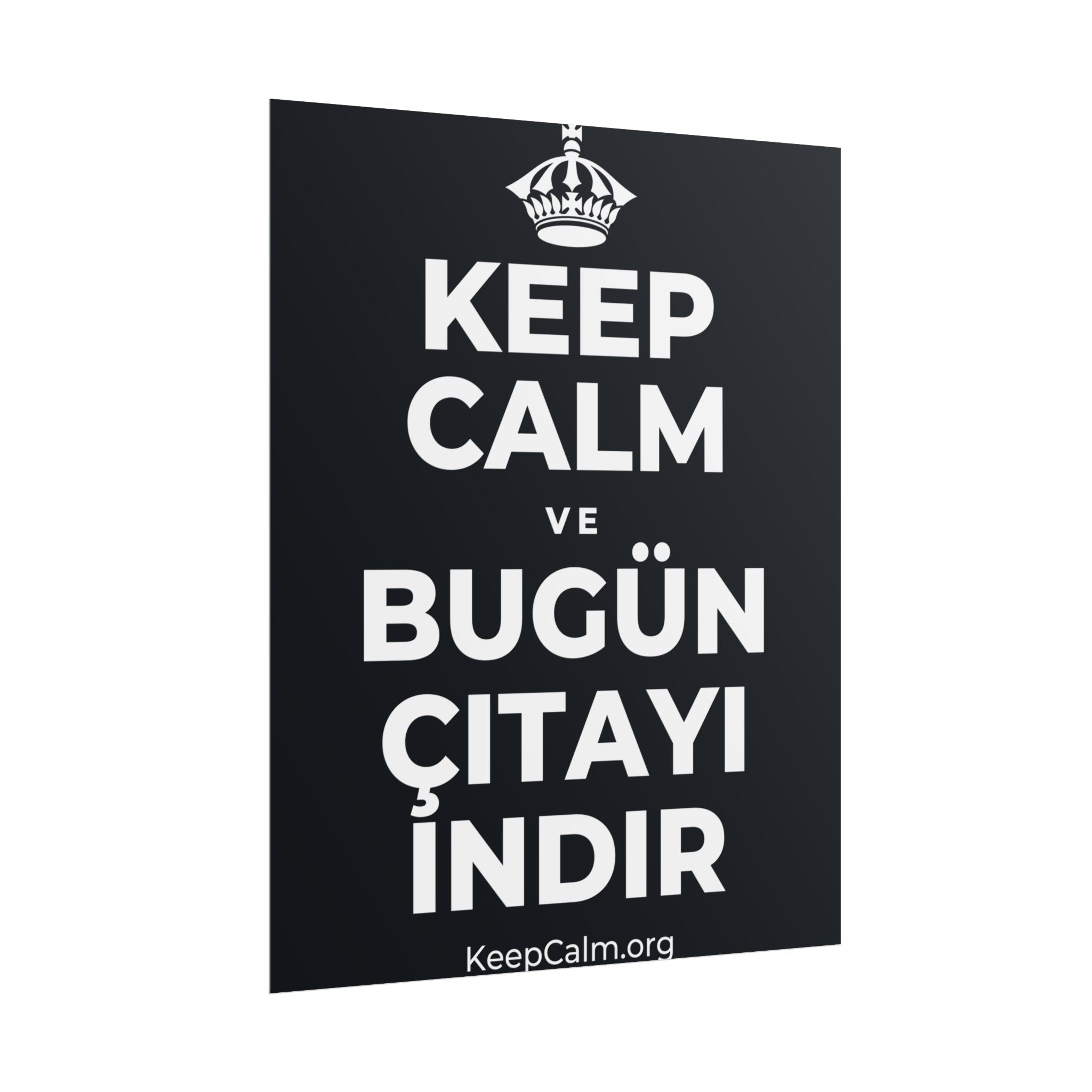 KEEP CALM VE BUGÜN ÇITAYI INDIR Poster (Dark)