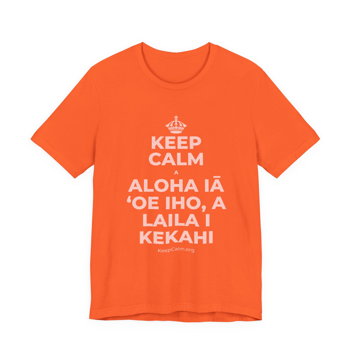 KEEP CALM A ALOHA IĀ ʻOE IHO, A LAILA I KEKAHI T-Shirt (Baby Blue–Silver)