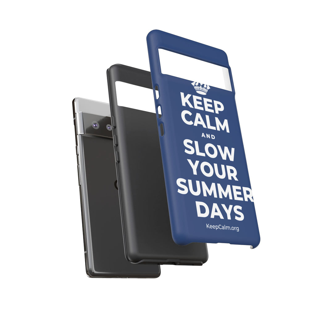 KEEP CALM AND SLOW YOUR SUMMER DAYS Phone Case