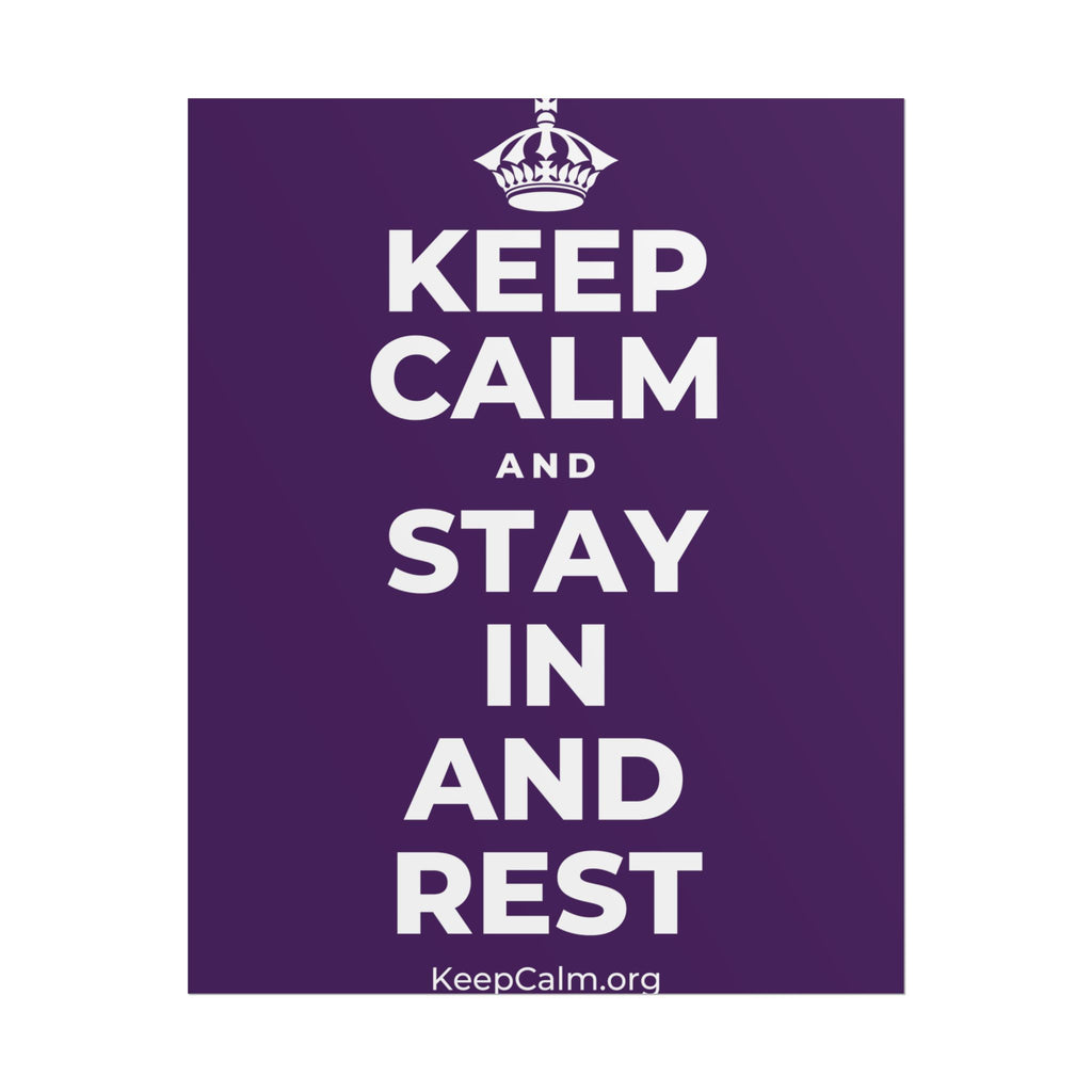 KEEP CALM AND STAY IN AND REST Poster