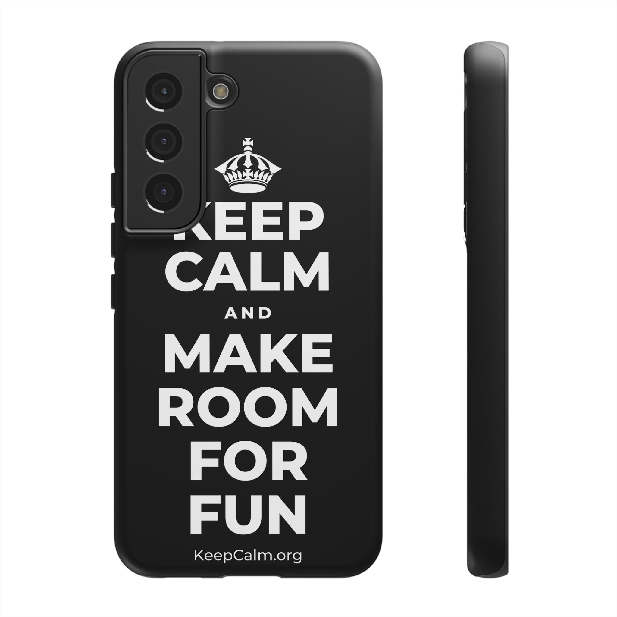 KEEP CALM AND MAKE ROOM FOR FUN Phone Case