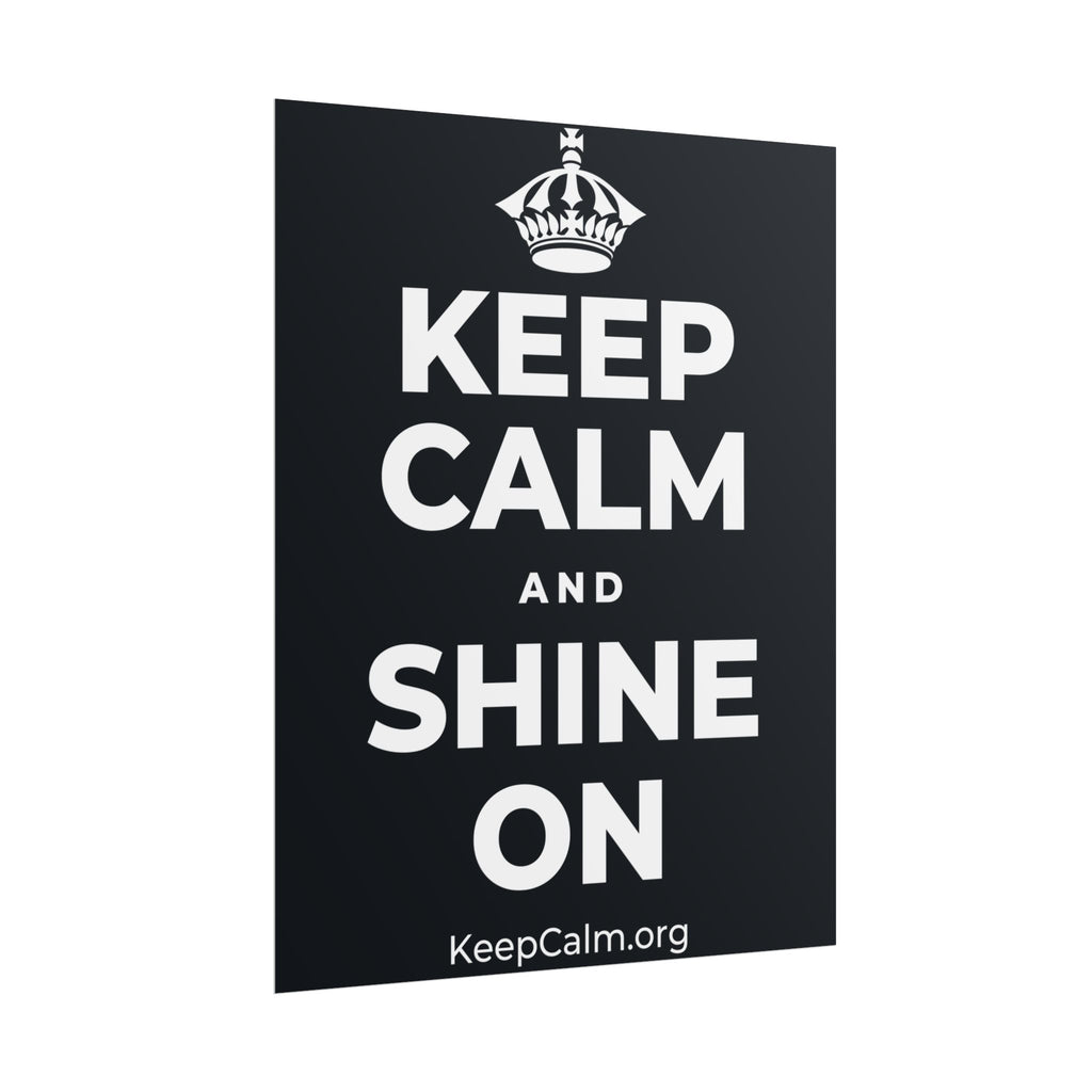 KEEP CALM AND SHINE ON Poster (Dark)
