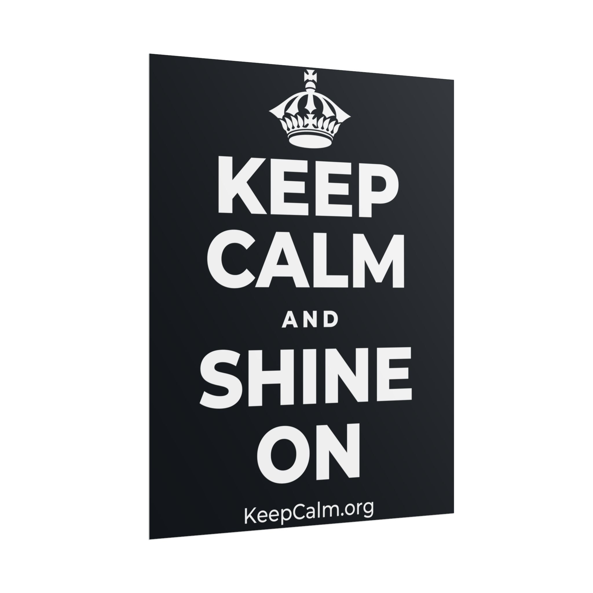 KEEP CALM AND SHINE ON Poster (Dark)