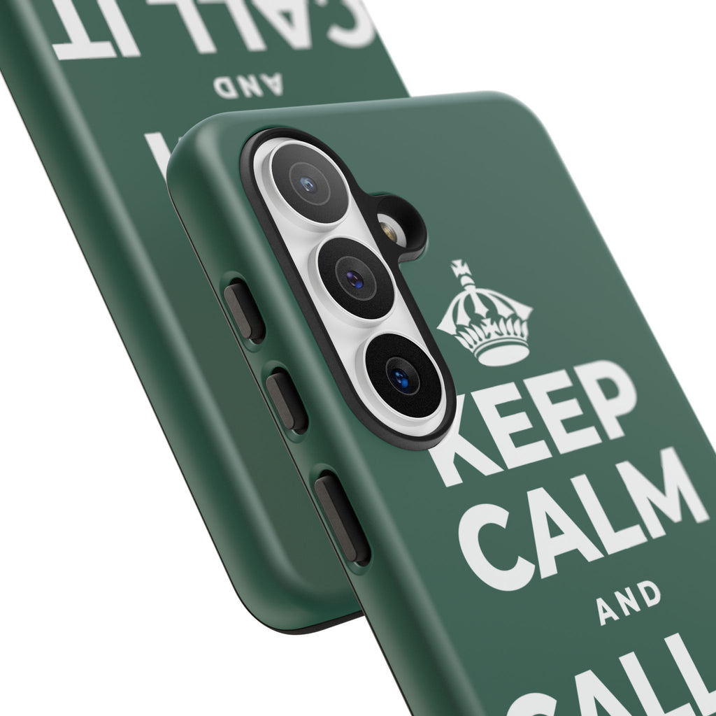 KEEP CALM AND CALL IT A DAY, KINDLY Phone Case