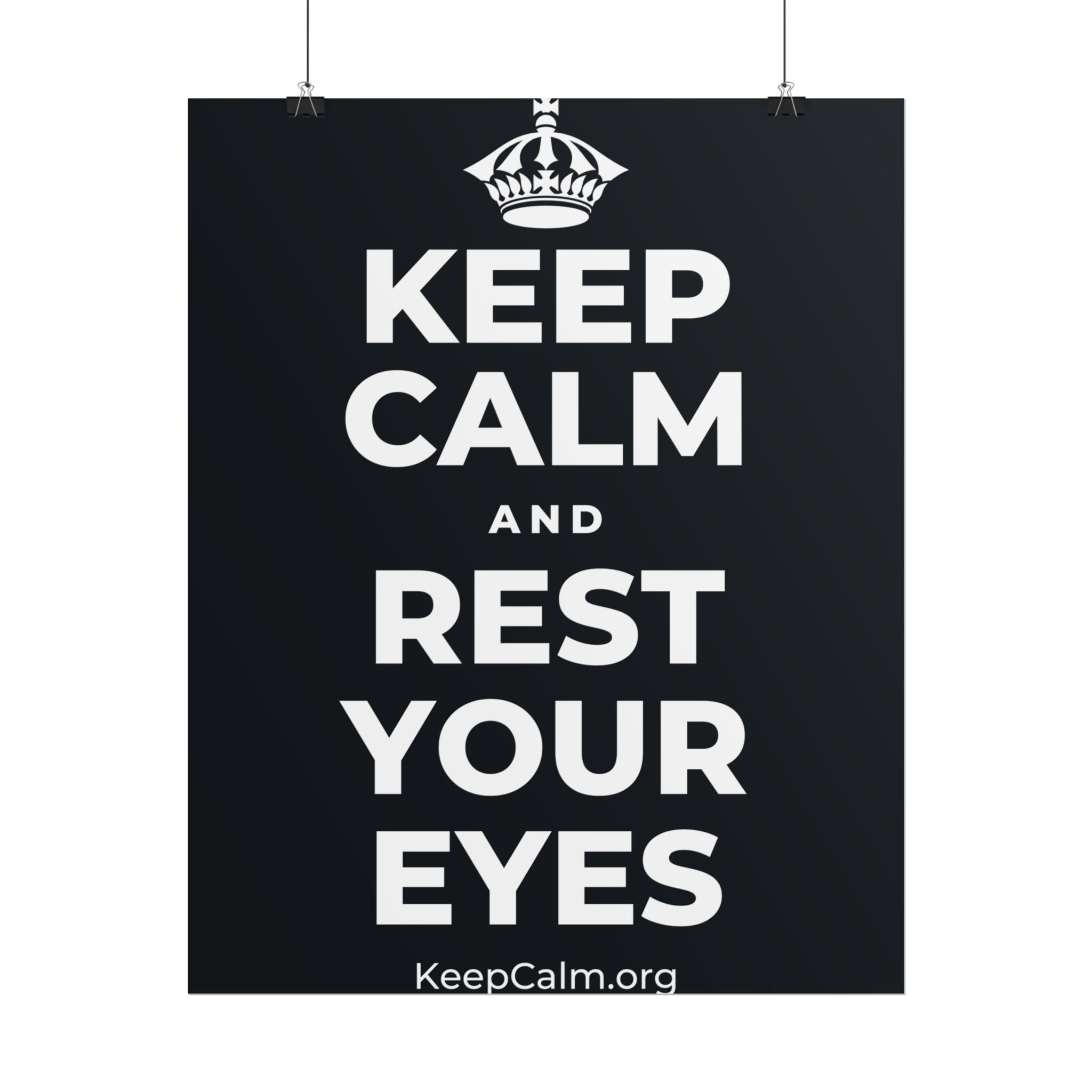 KEEP CALM AND REST YOUR EYES Poster (Dark)