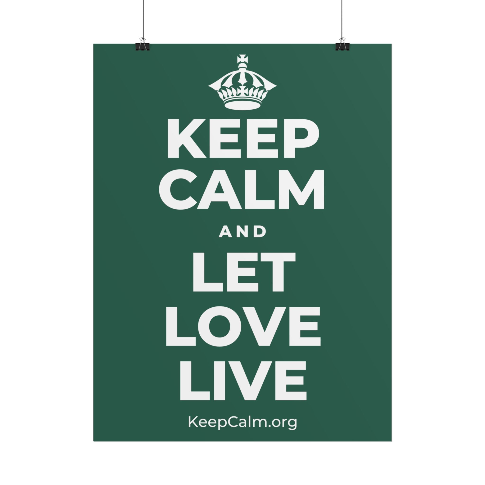 KEEP CALM AND LET LOVE LIVE Poster