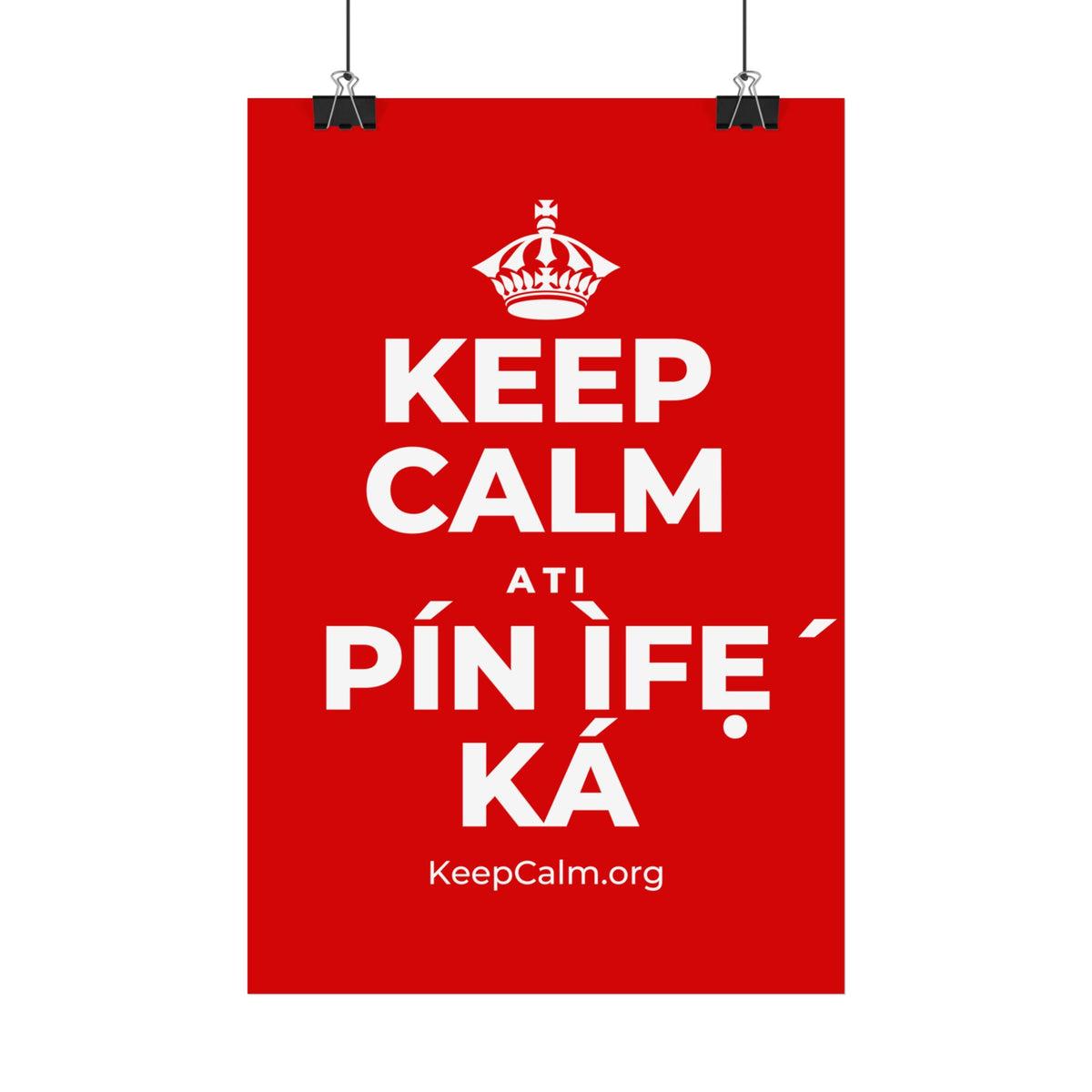 KEEP CALM ATI PÍN ÌFẸ́ KÁ Satin Poster