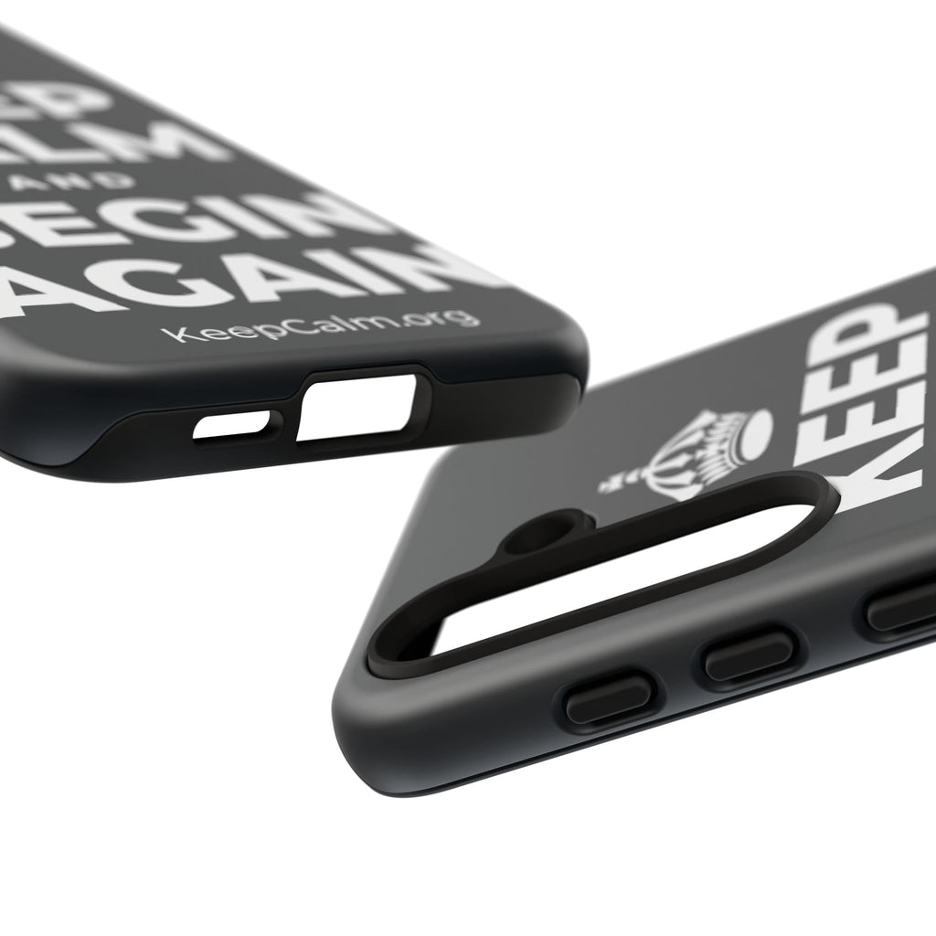 KEEP CALM AND BEGIN AGAIN Phone Case (Dark)