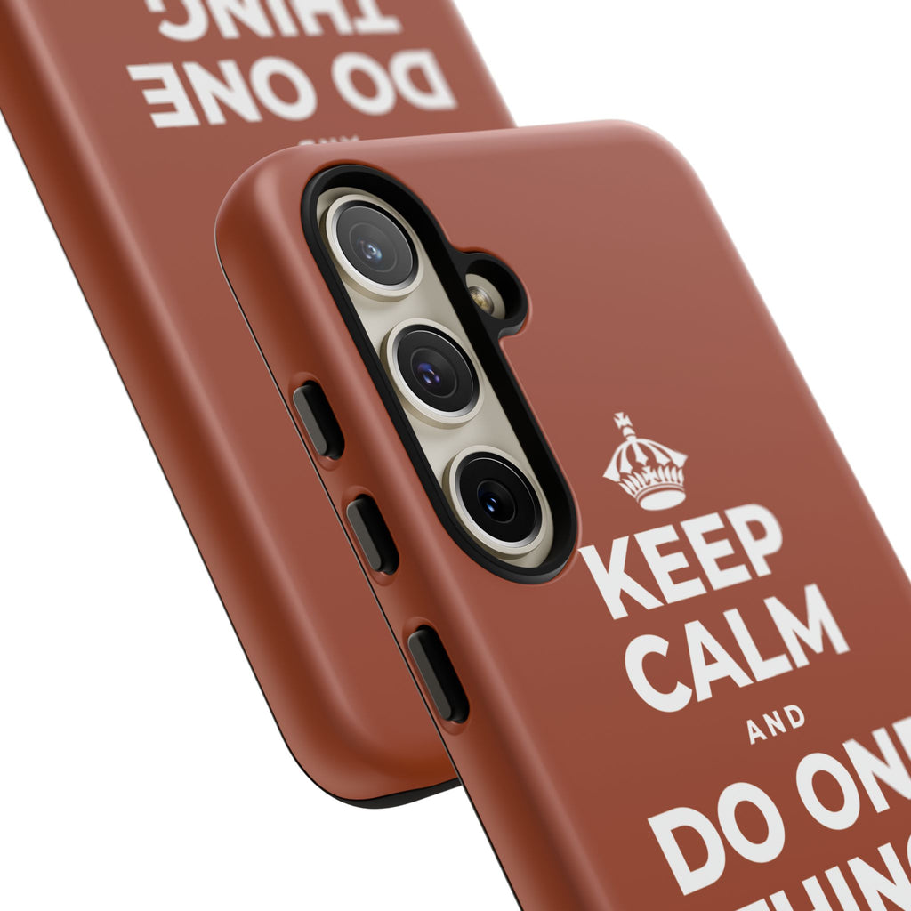 KEEP CALM AND DO ONE THING, THEN THE NEXT Phone Case