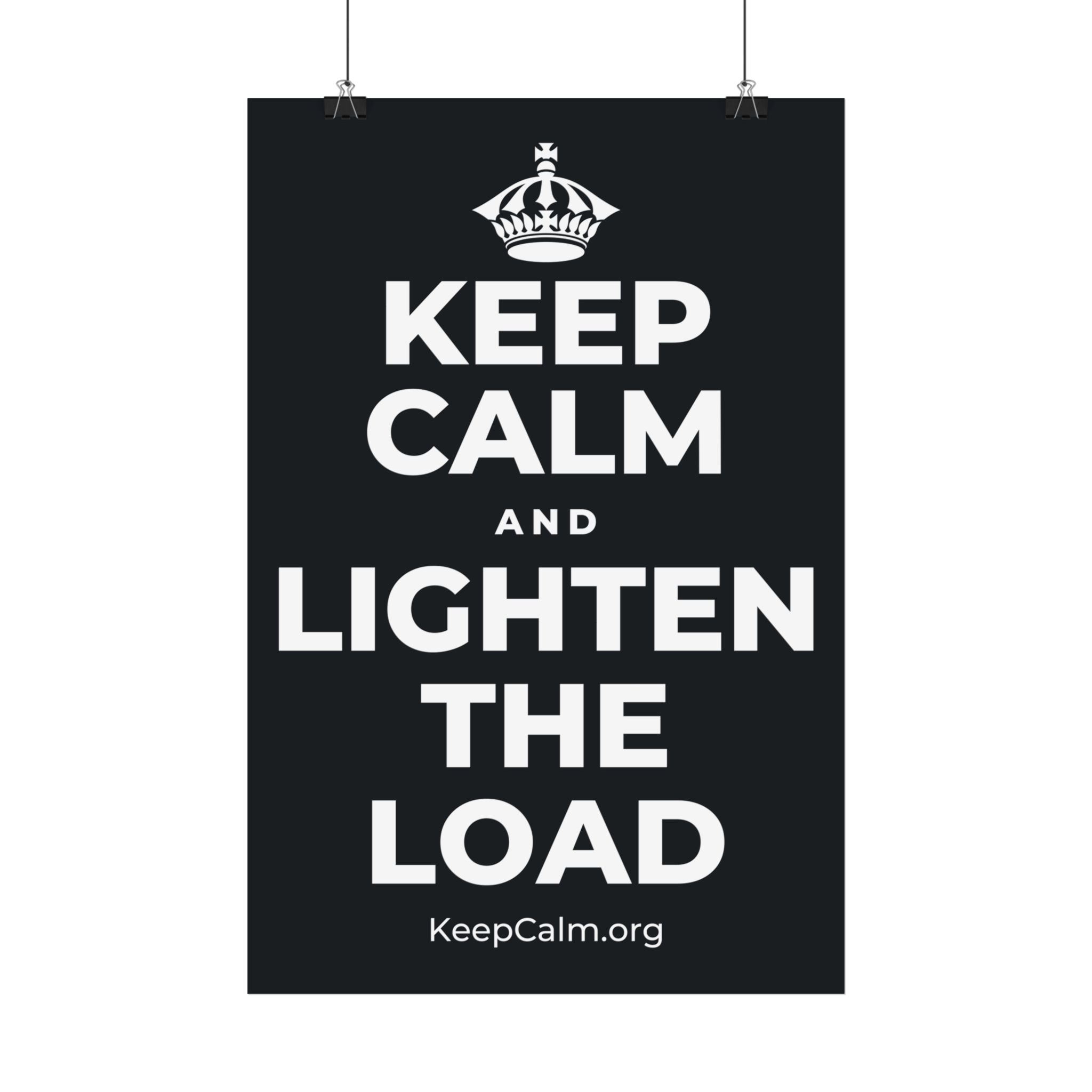 KEEP CALM AND LIGHTEN THE LOAD Satin Poster (Dark)