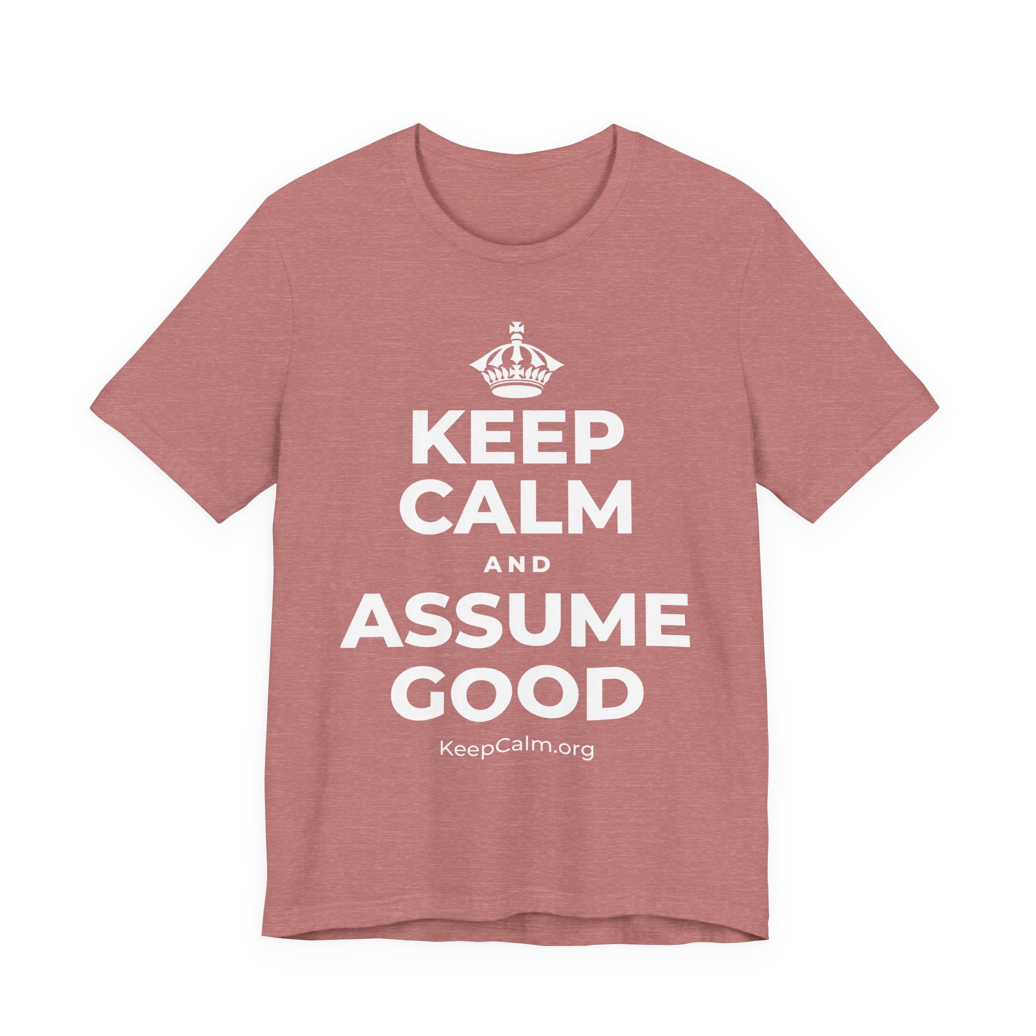 KEEP CALM AND ASSUME GOOD T-Shirt (Soft Cream–Heather Mauve)