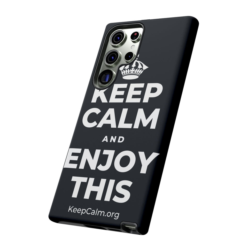 KEEP CALM AND ENJOY THIS Phone Case (Dark)