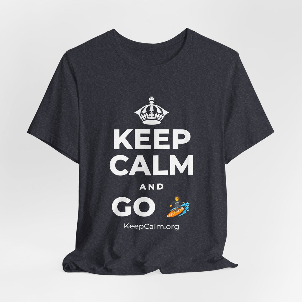 KEEP CALM AND GO 🏄 T-Shirt (White–Asphalt)